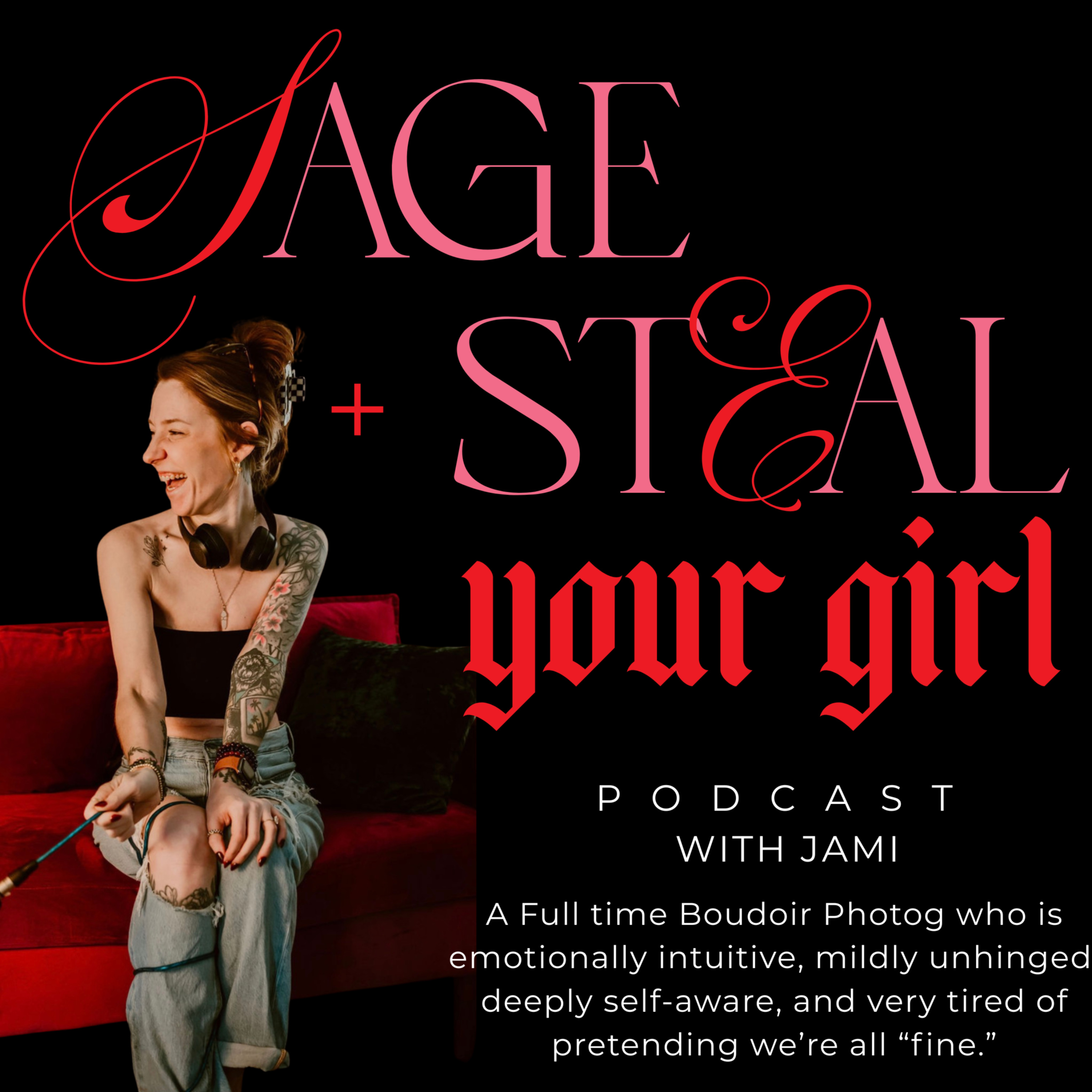 Sage + STEAL Your Girl podcast artwork