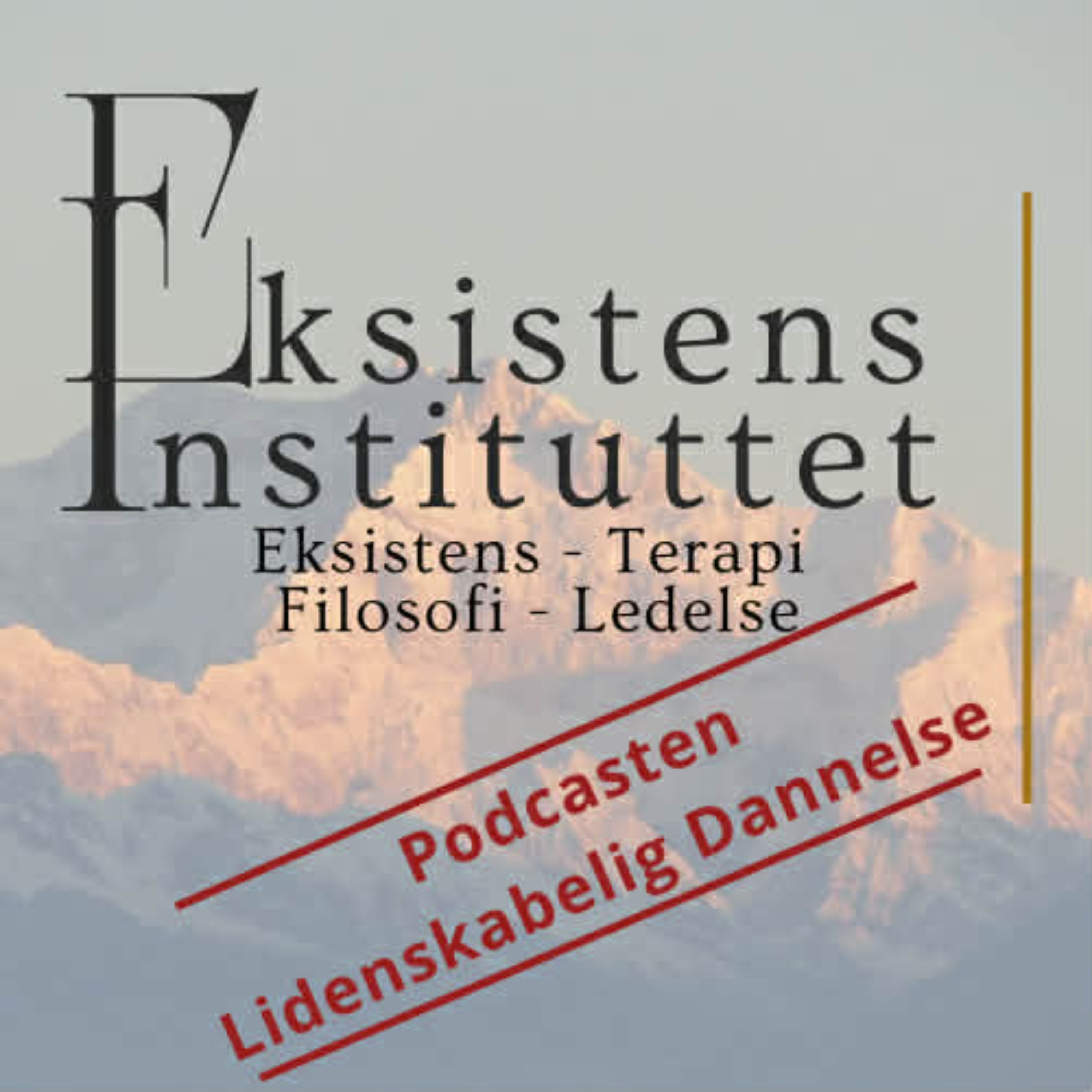 Lidenskabelig Dannelse - En podcast om det levede liv fra Eksistens Instituttet af Eksistens Instituttet