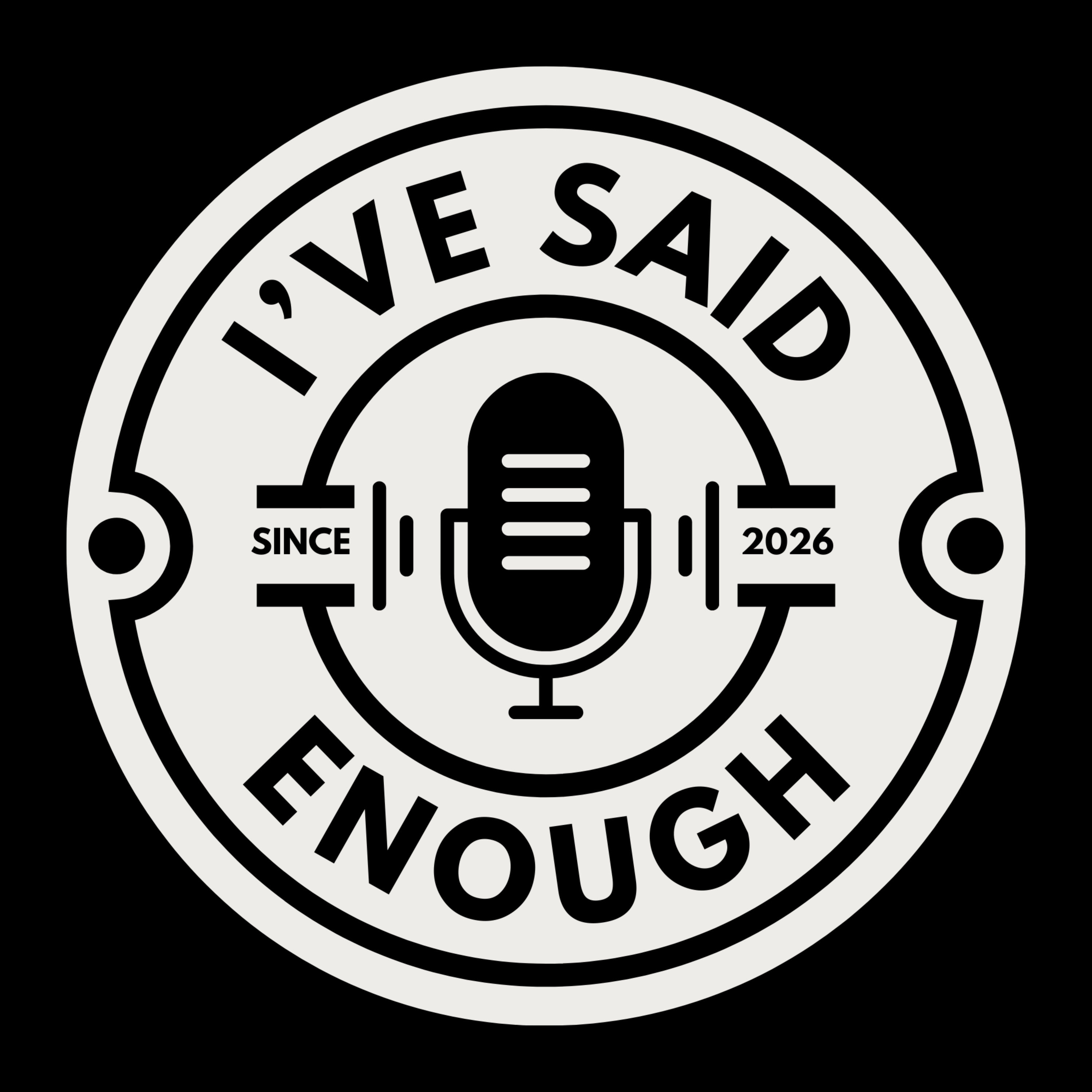 I've Said Enough.