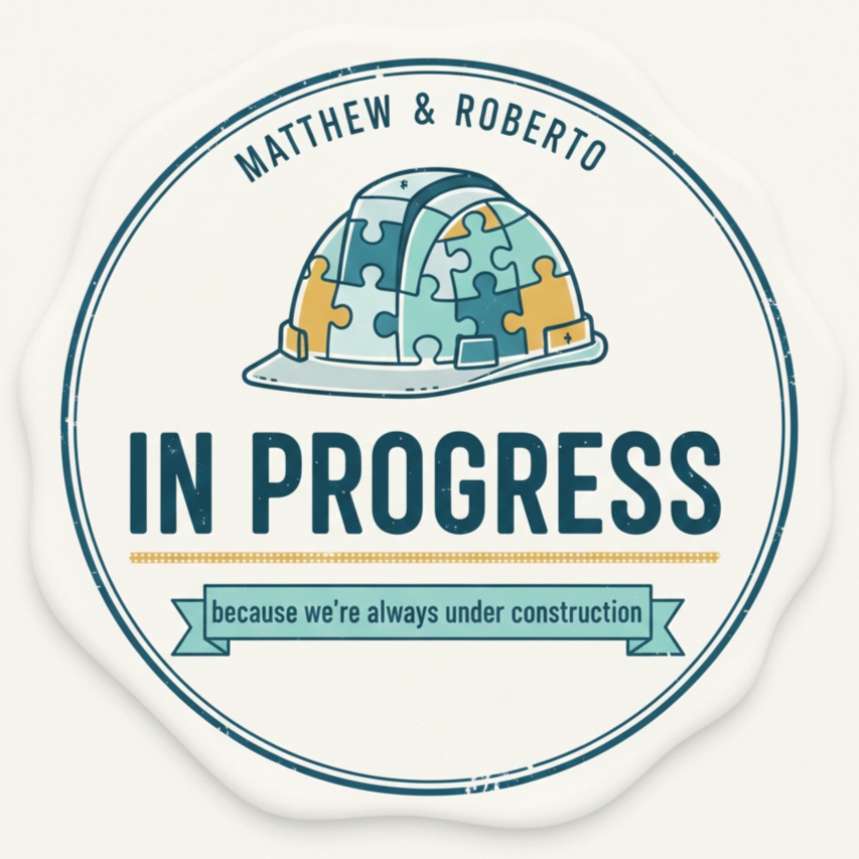 IN PROGRESS because we're always under construction. cover art