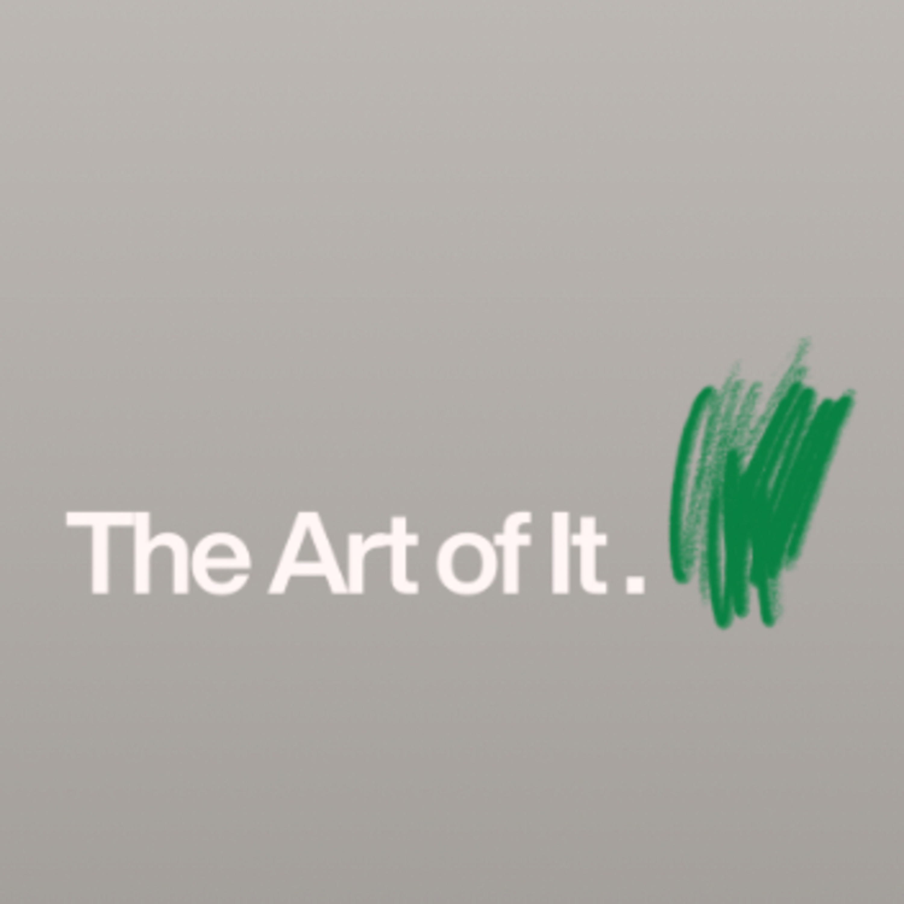 The Art of It.