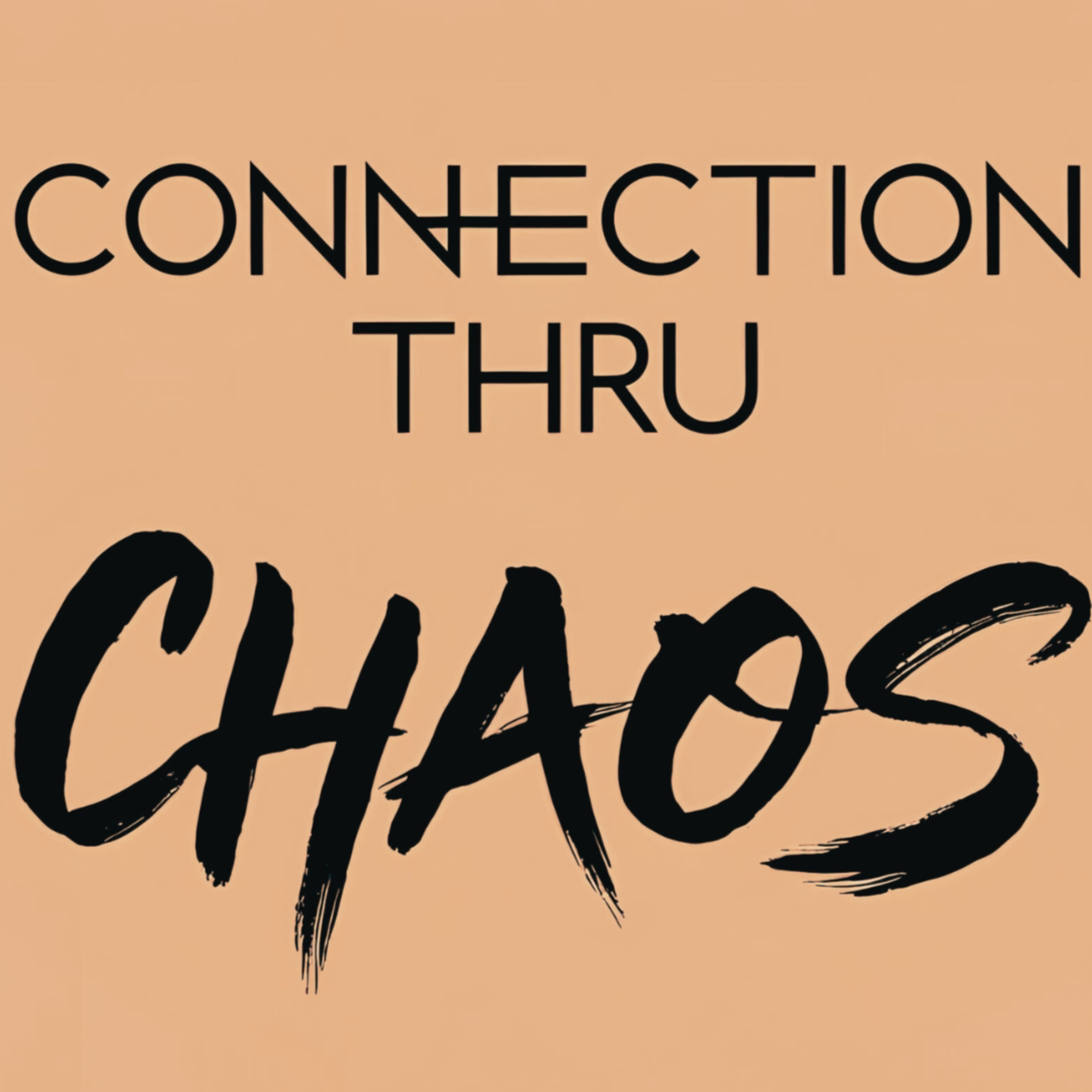 Connection Thru Chaos
