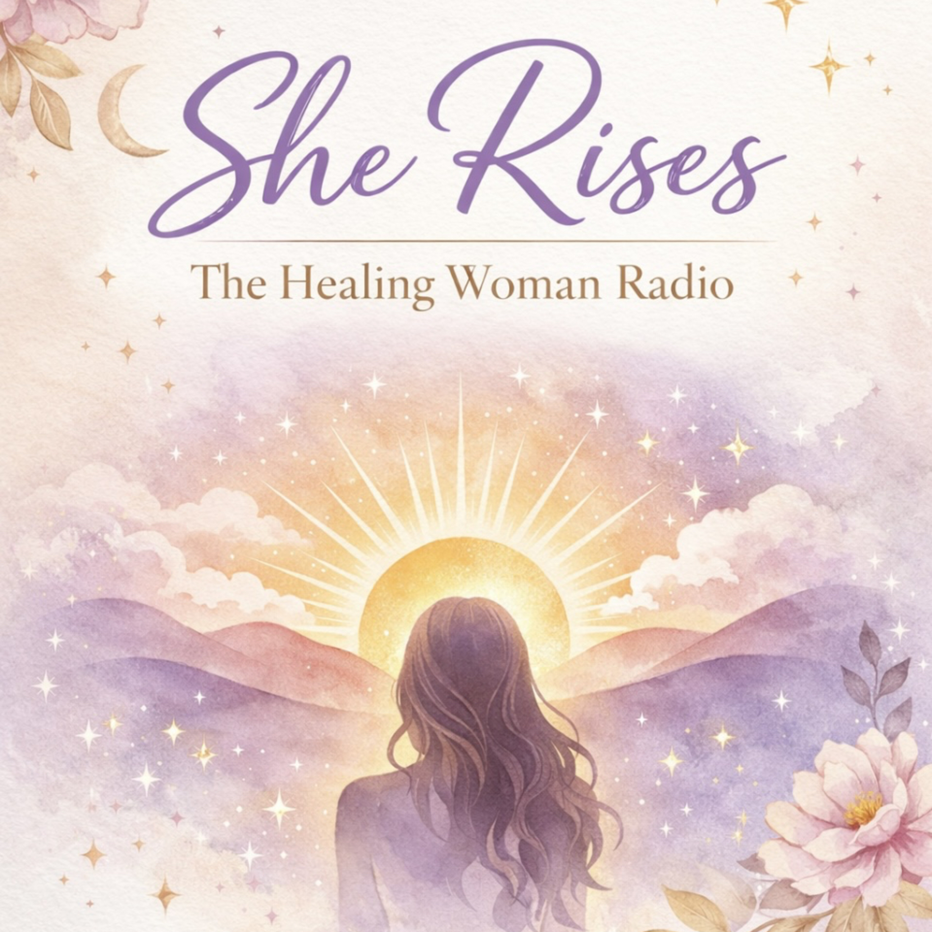 She Rises: The Healing woman Radio| Healing, Self-Worth, & Emotional Growth for Women podcast artwork