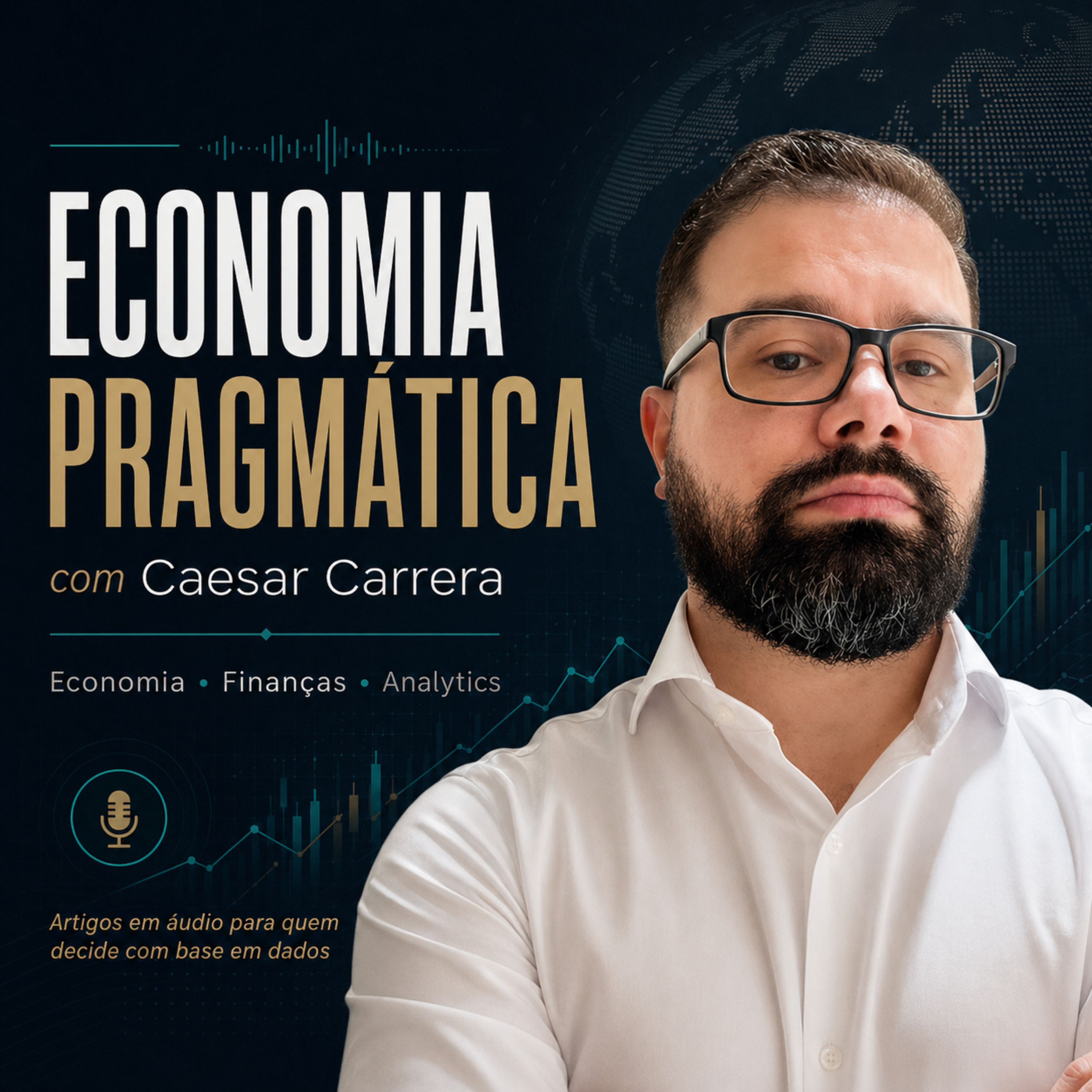 Economia Pragmática com Caesar Carrera