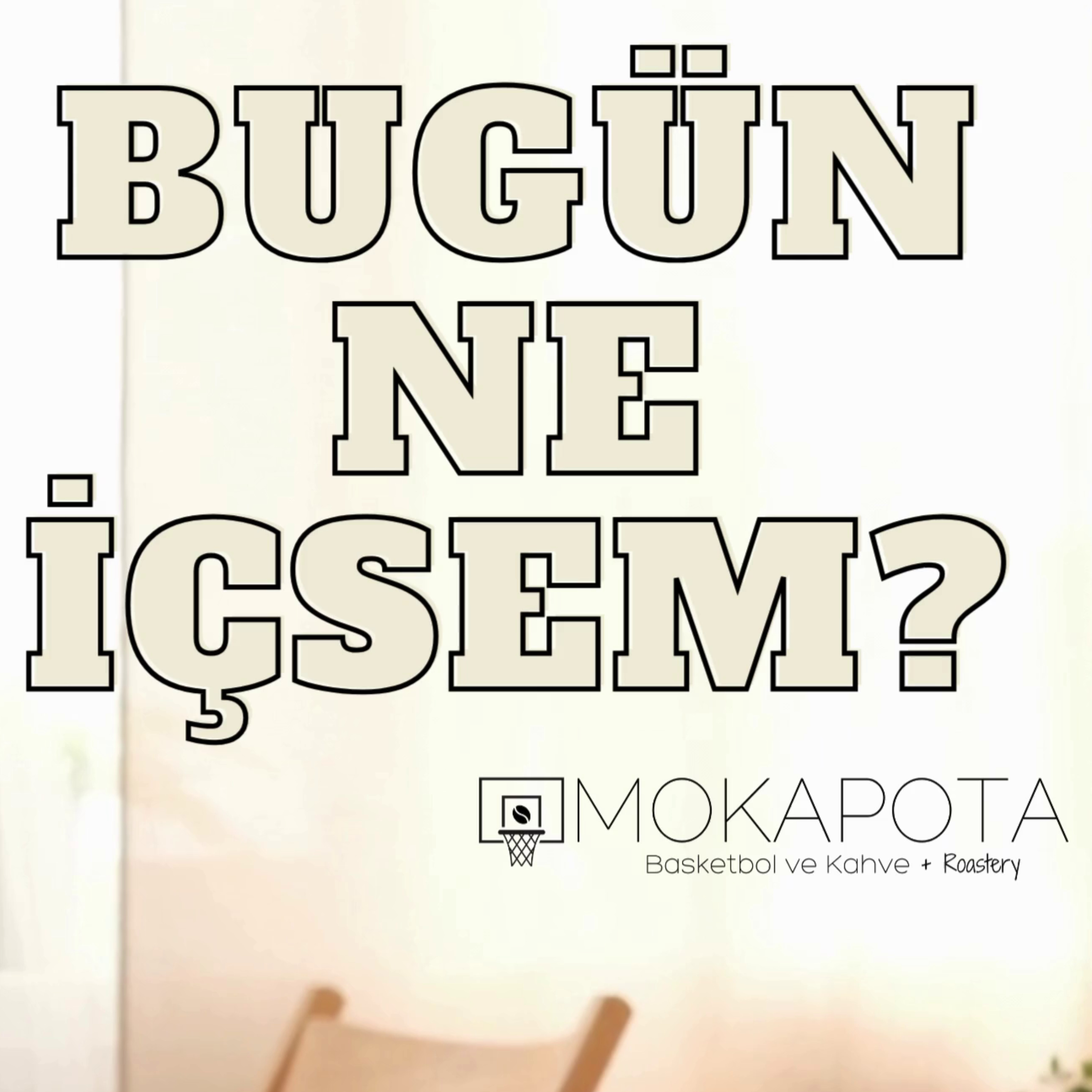 Bugün Ne İçsem? by MOKAPOTA.com