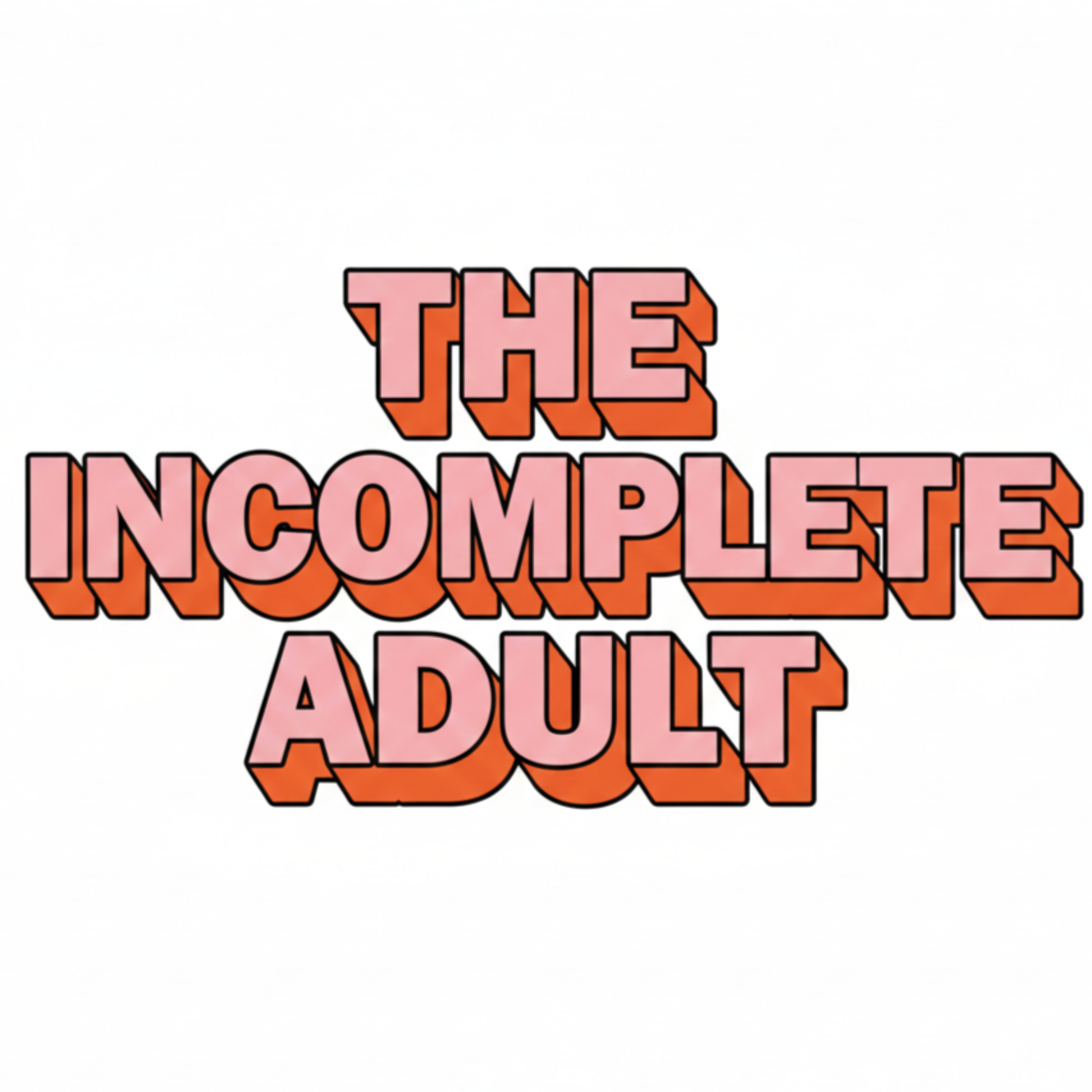 The Incomplete Adult podcast artwork