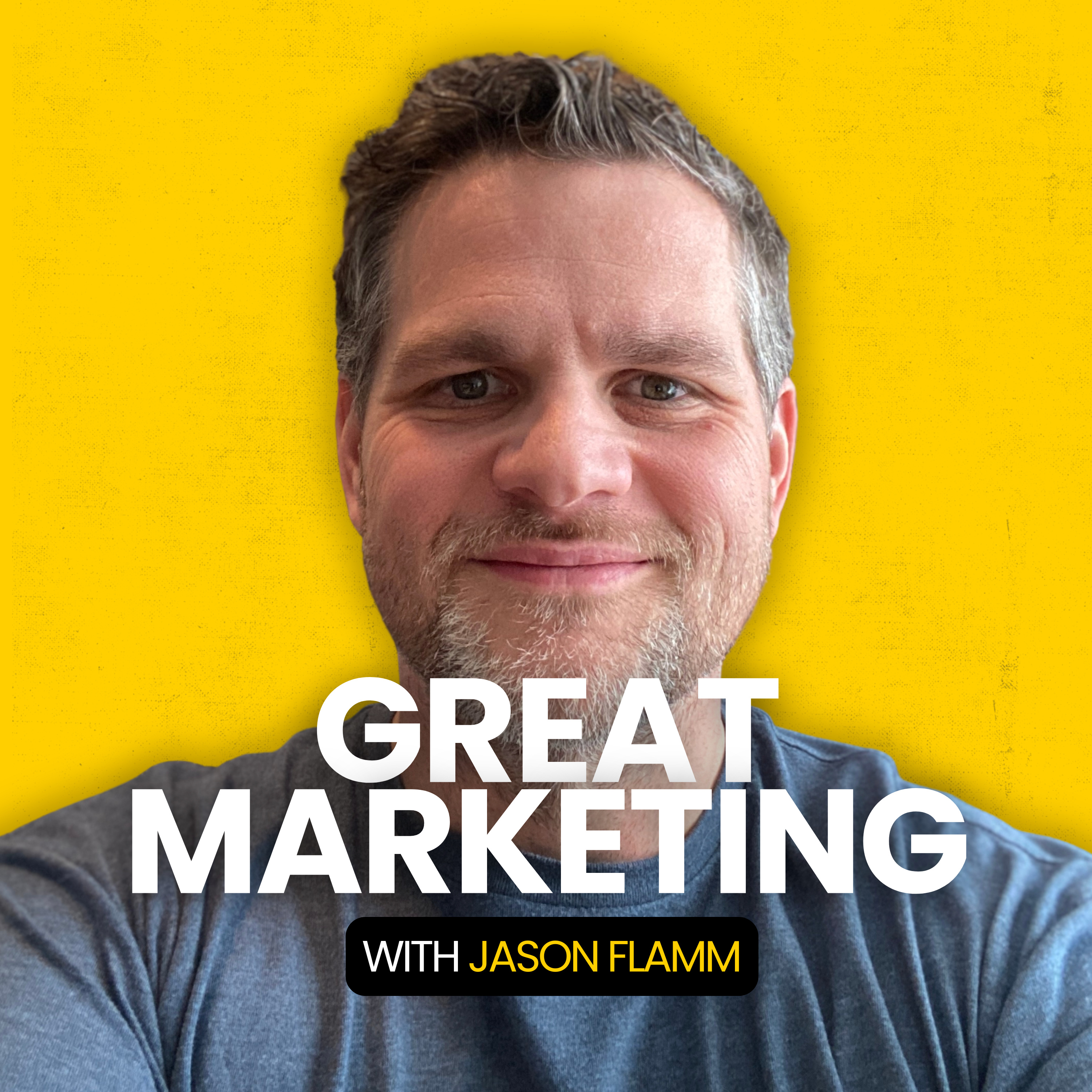 GREAT Marketing with Jason Flamm podcast artwork