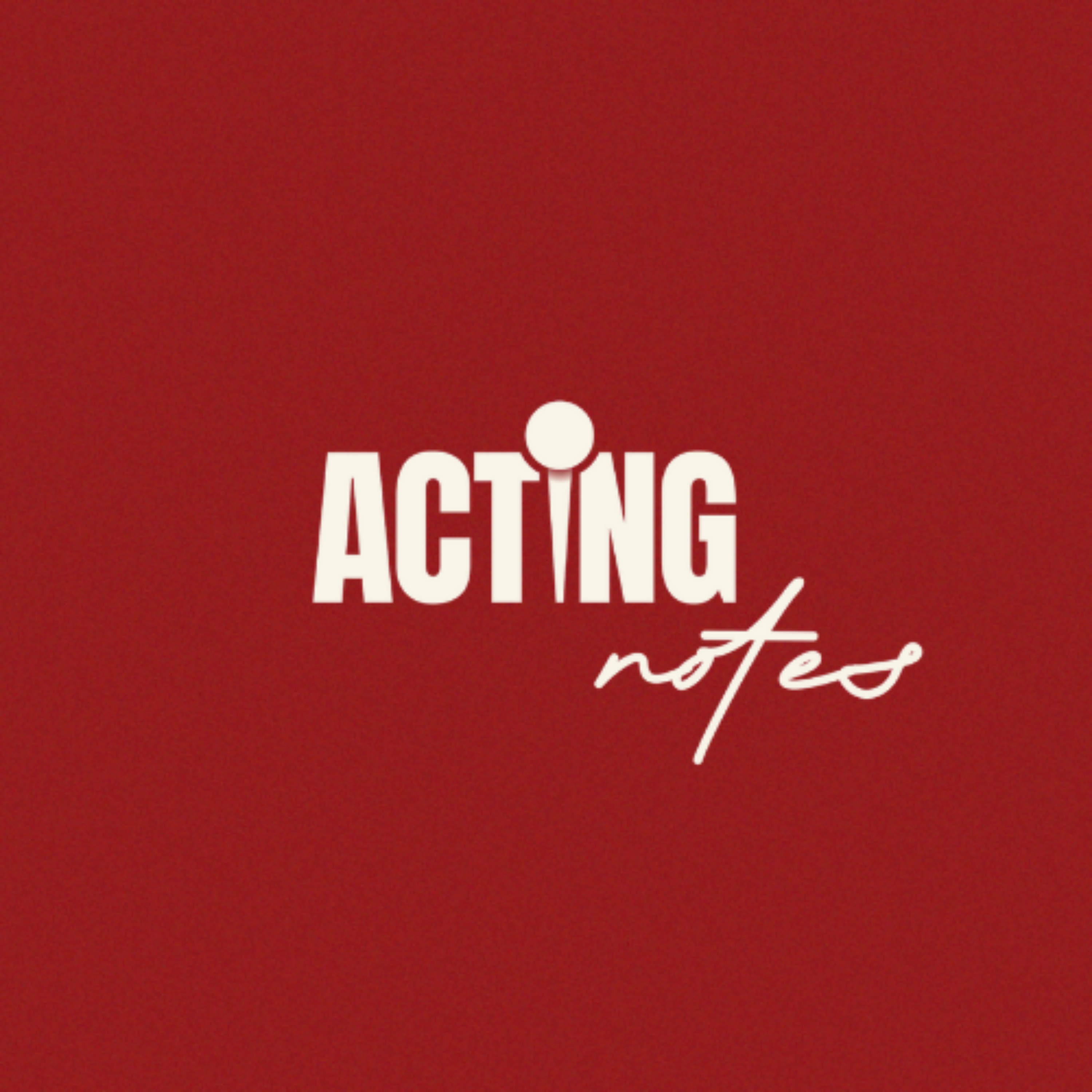 Acting notes - Lý Thu Uyên Acting coach podcast artwork