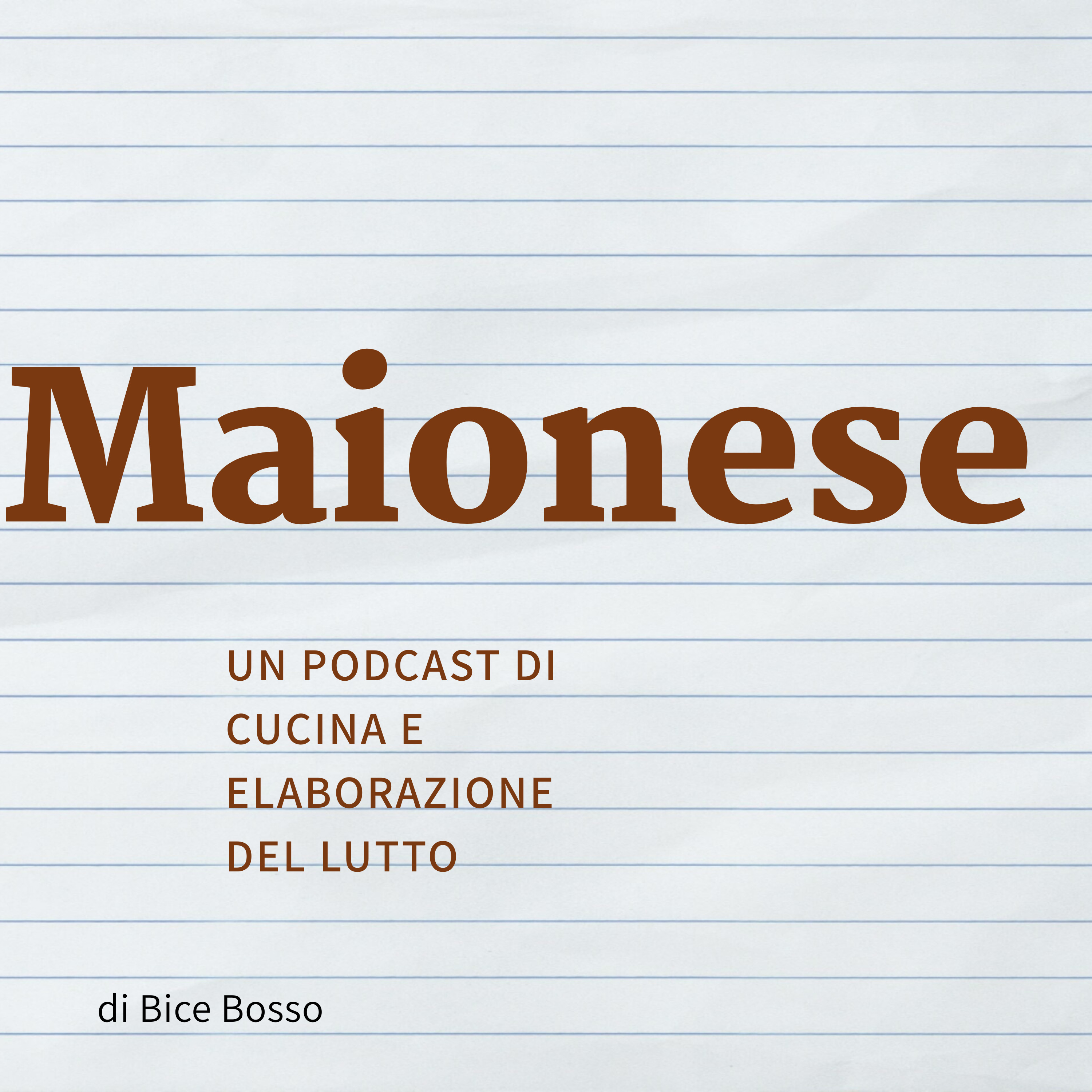 Maionese. Un podcast di cucina e elaborazione del lutto cover art