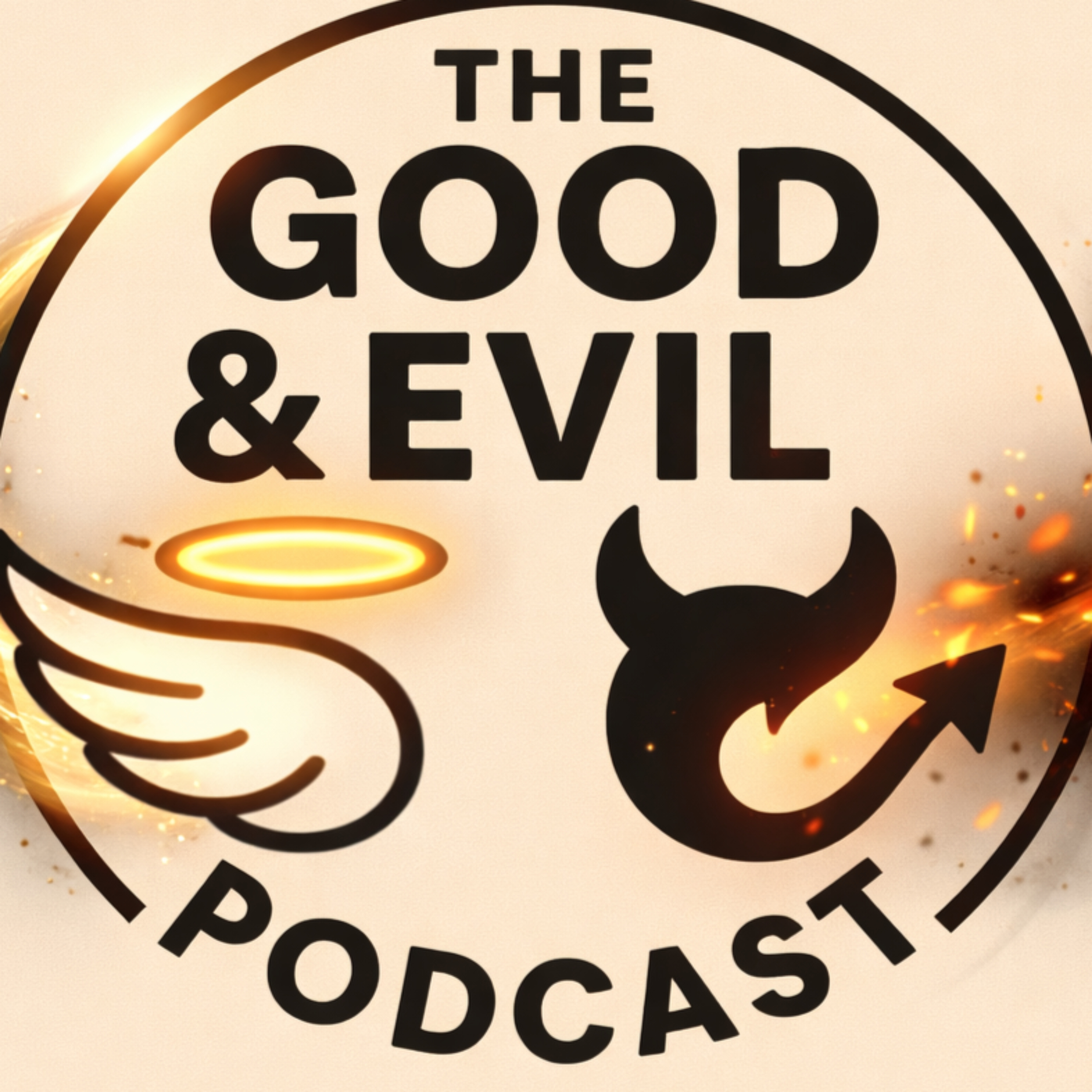 The Good & Evil Podcast