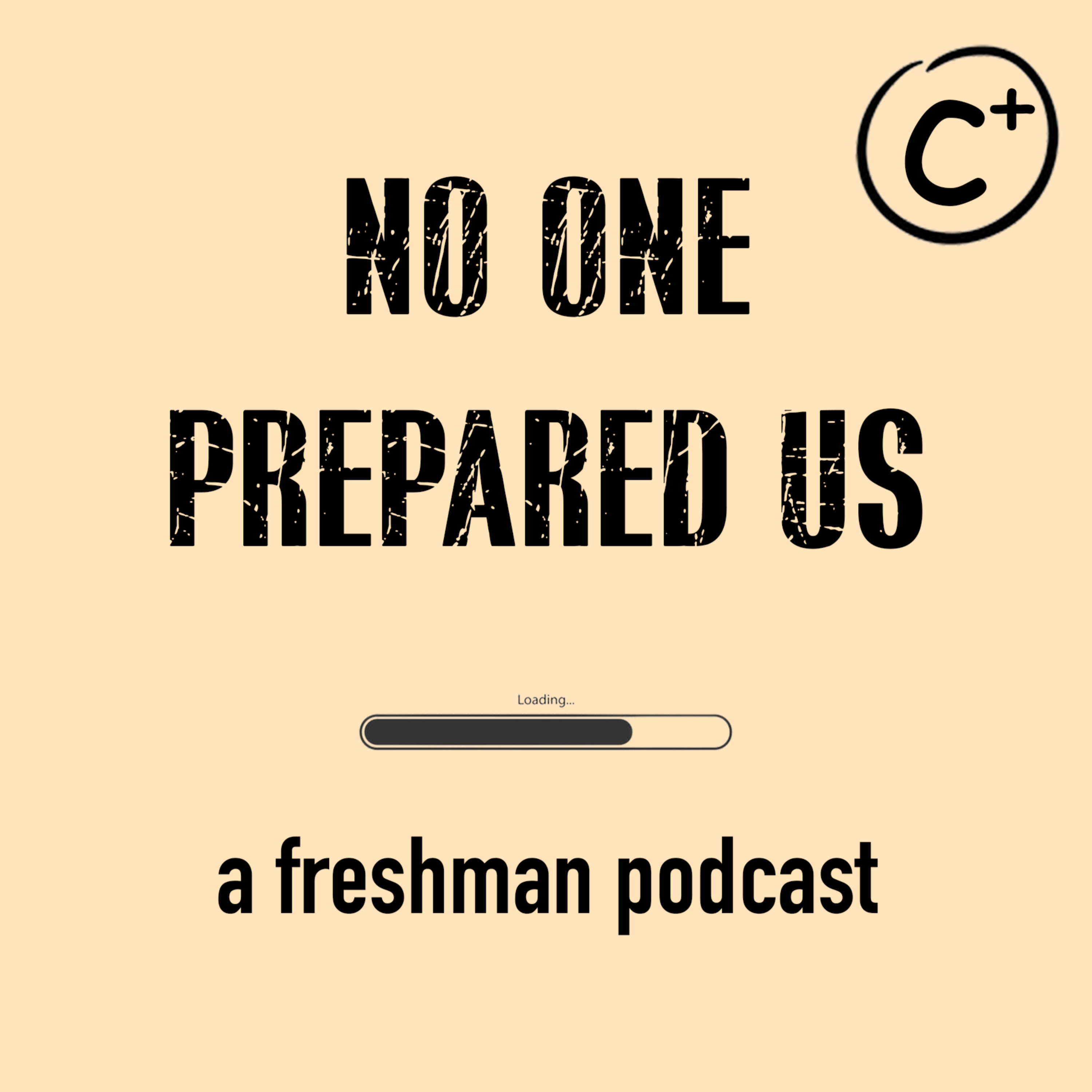 No One Prepared Us: A Freshman Podcast podcast artwork