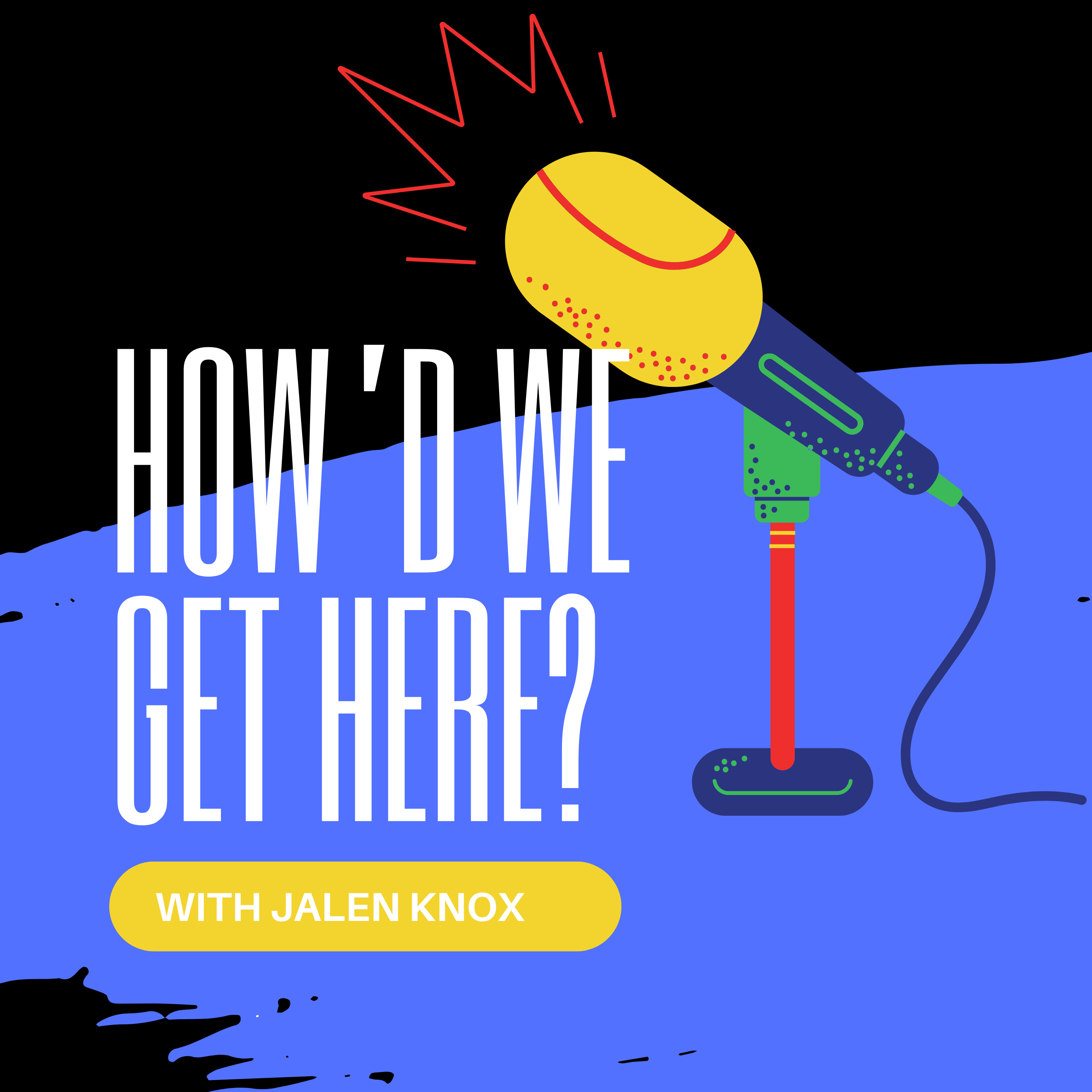 How’d We Get Here?