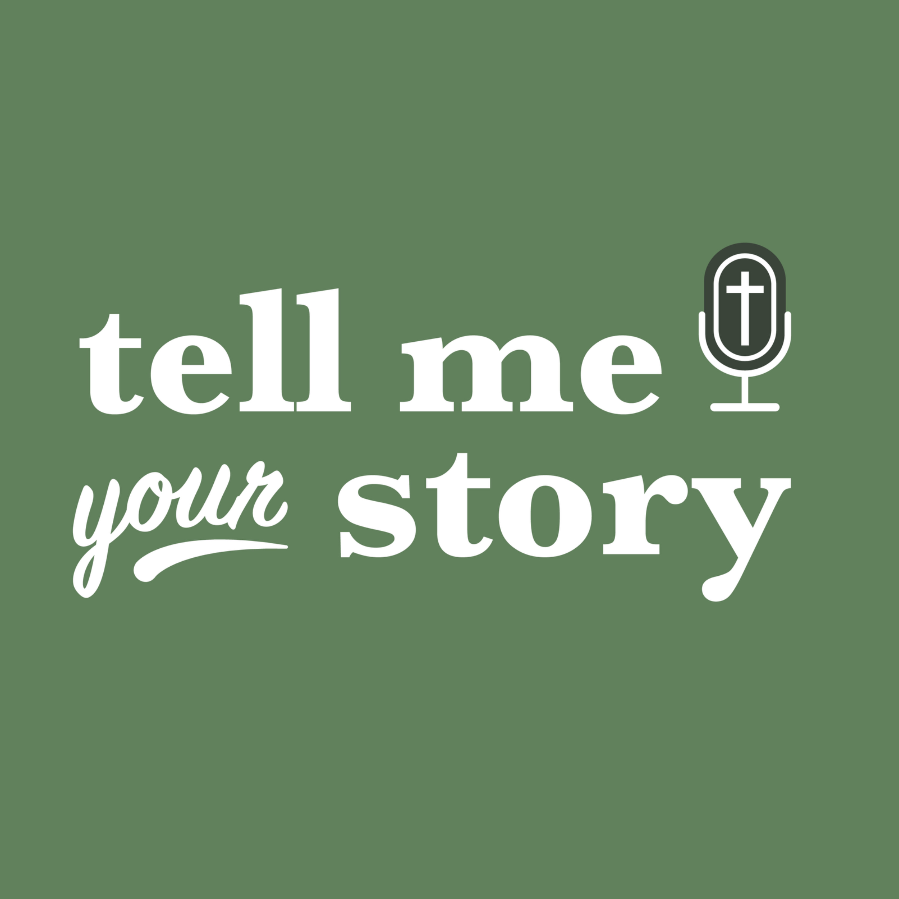 Tell Me Your Story podcast artwork