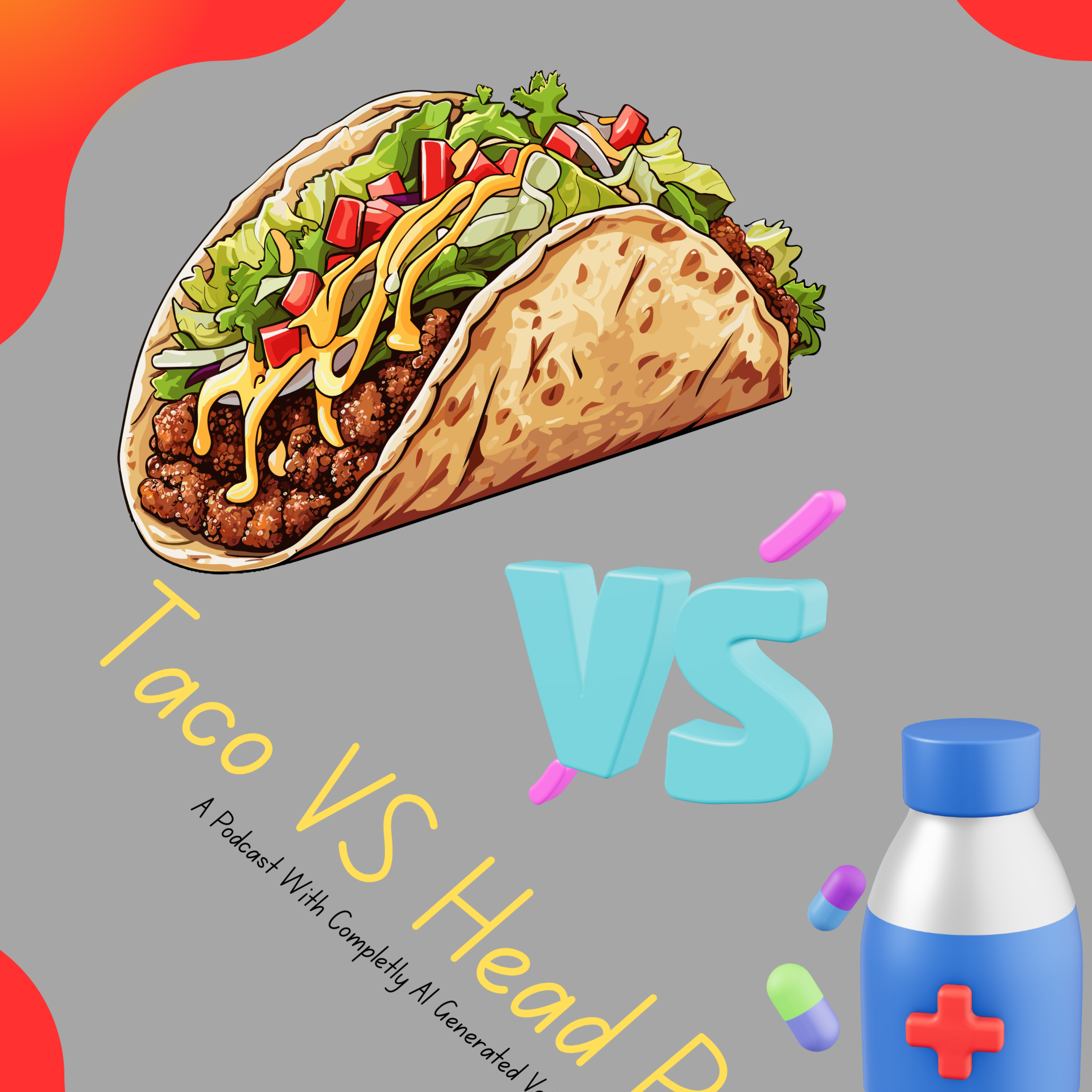Taco VS Head Pills podcast artwork