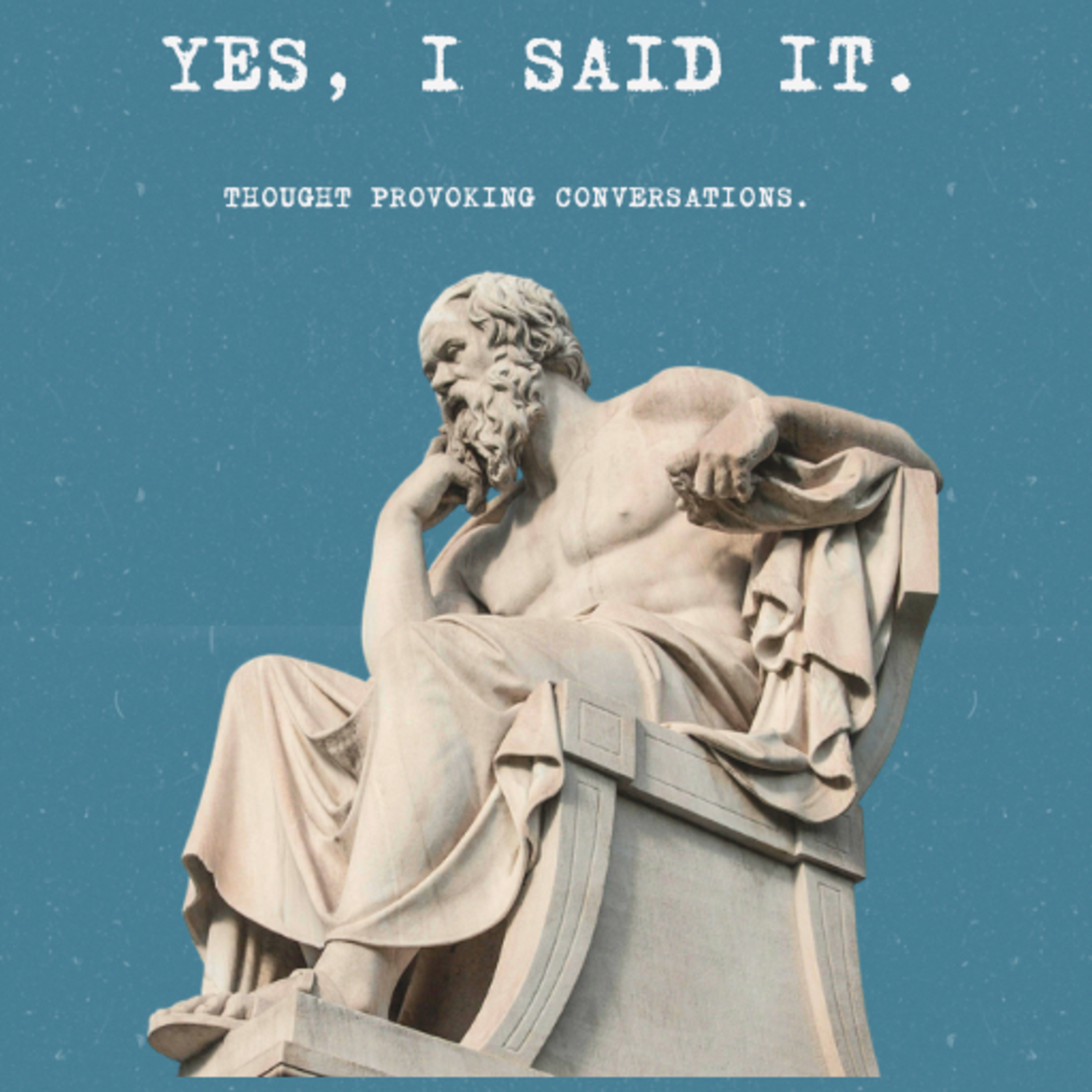 Yes, I said it. podcast artwork