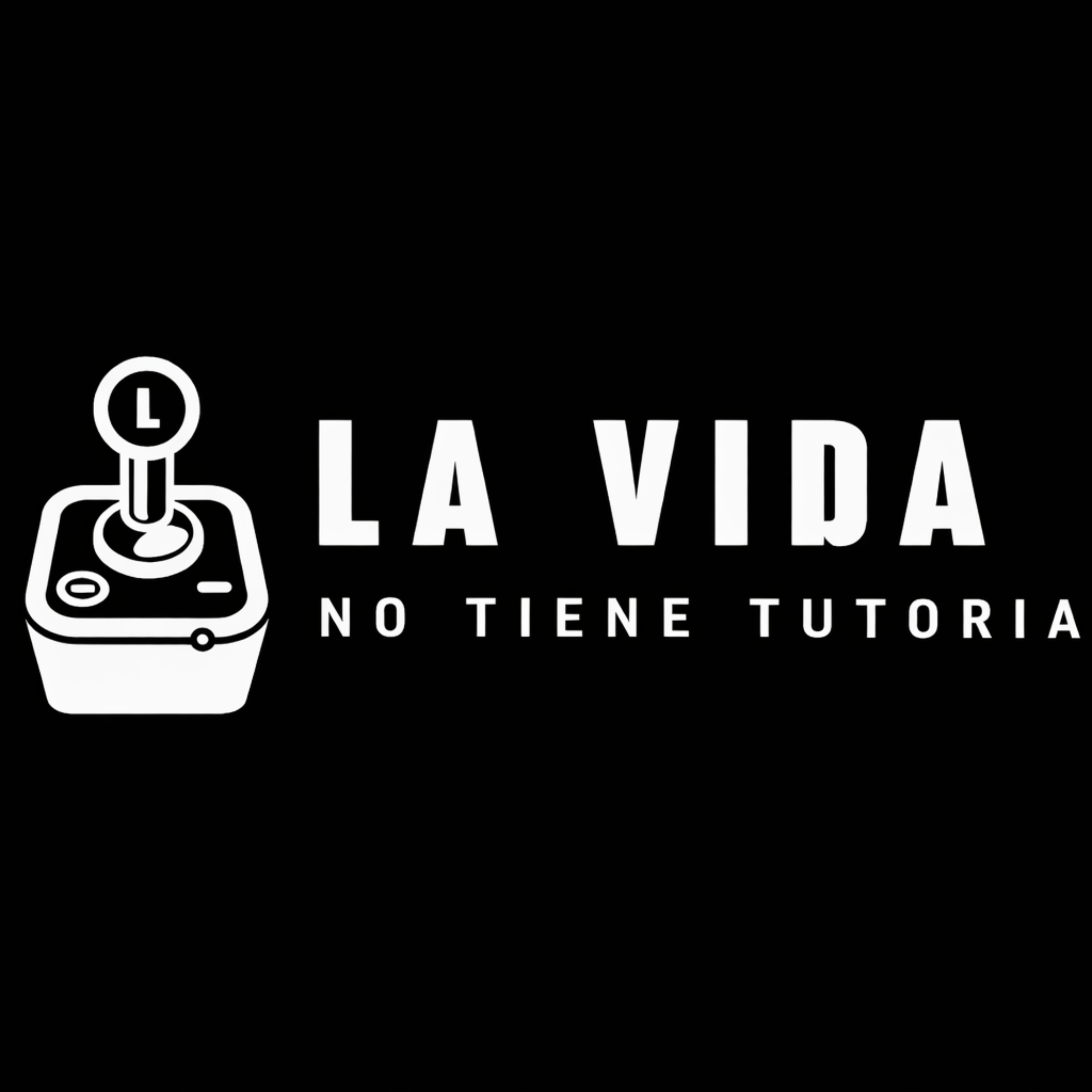 La Vida No Tiene Tutorial