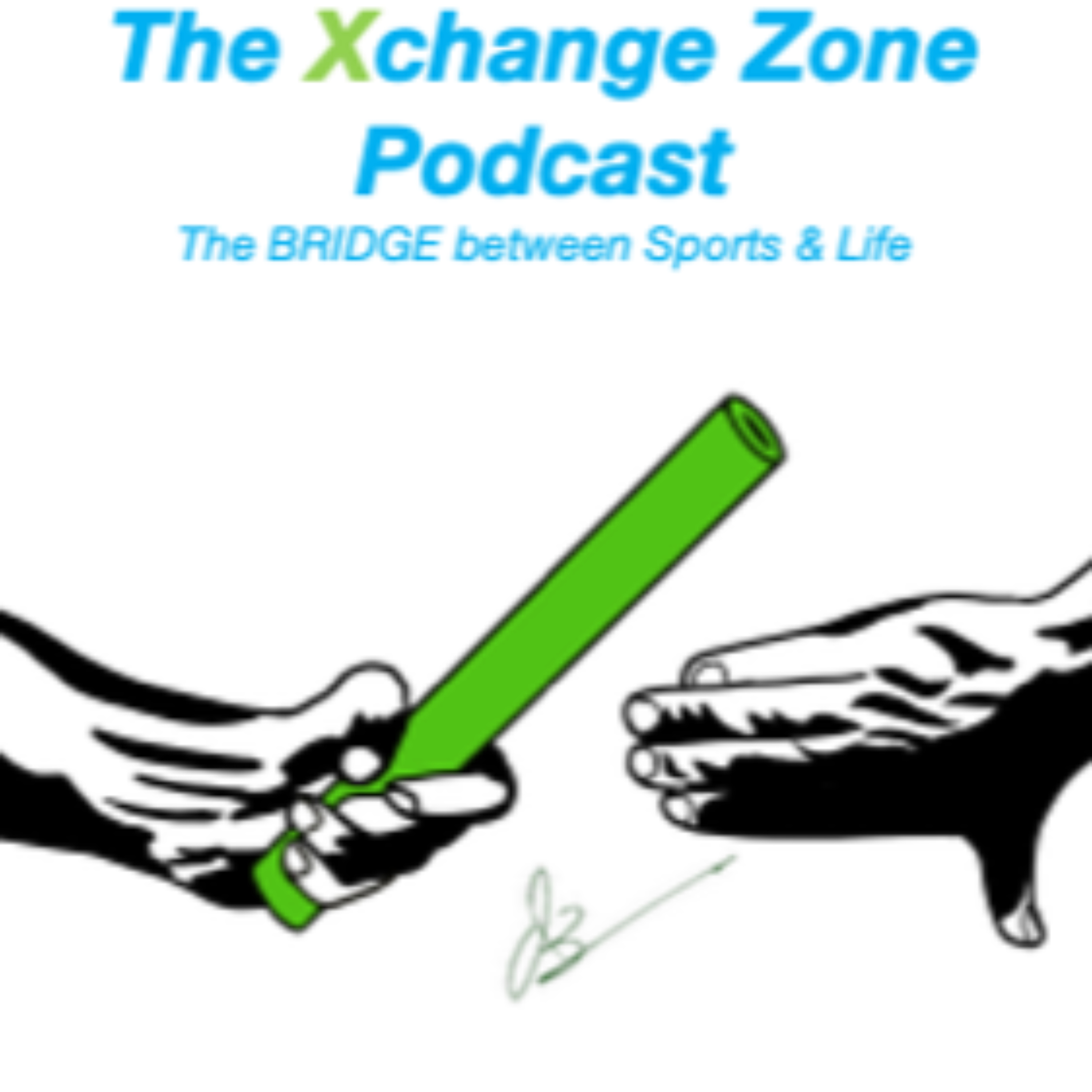 The Xchange Zone Podcast - The Bridge Between Sports and Life! podcast artwork