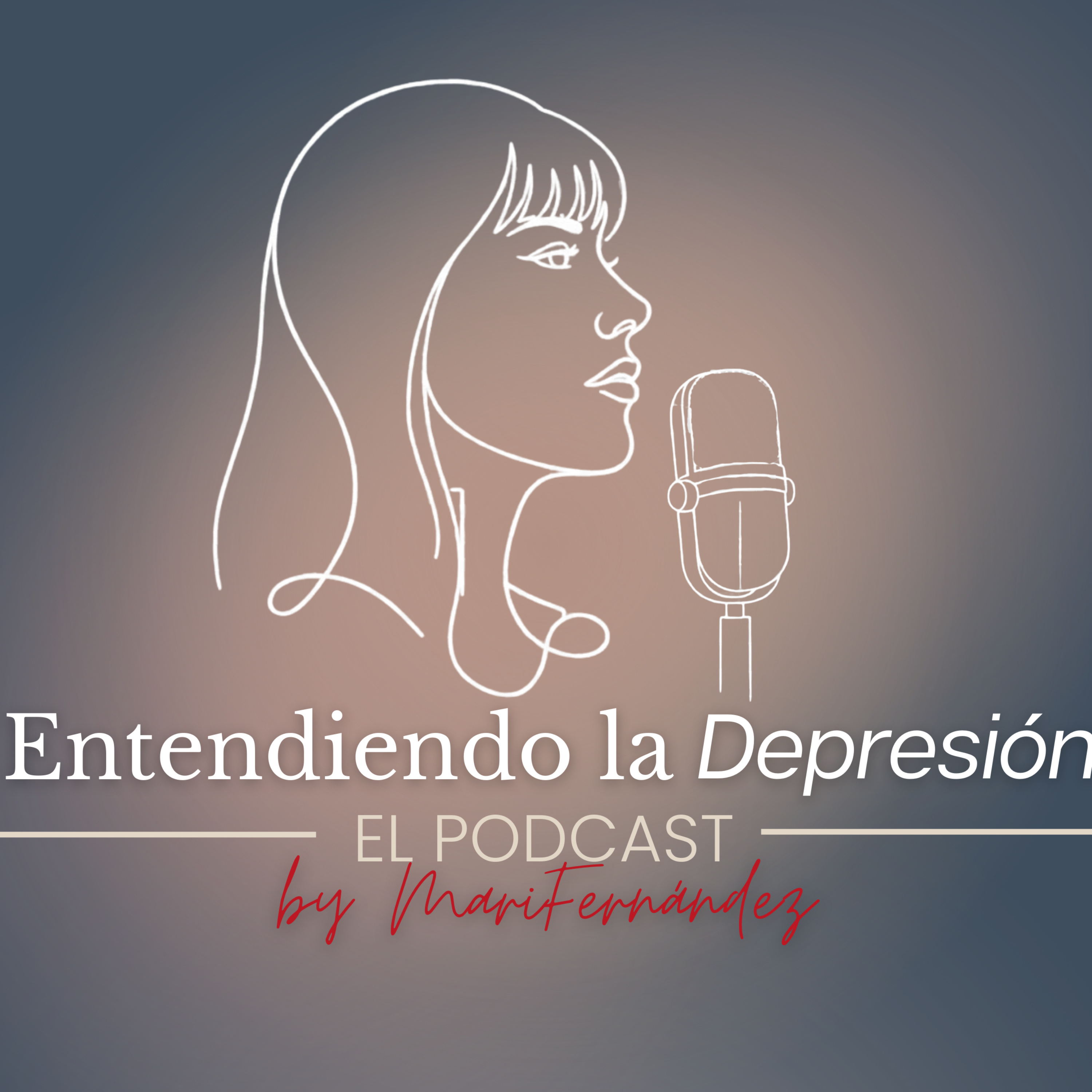 Entendiendo la Depresión - El podcast by MariFernández podcast artwork