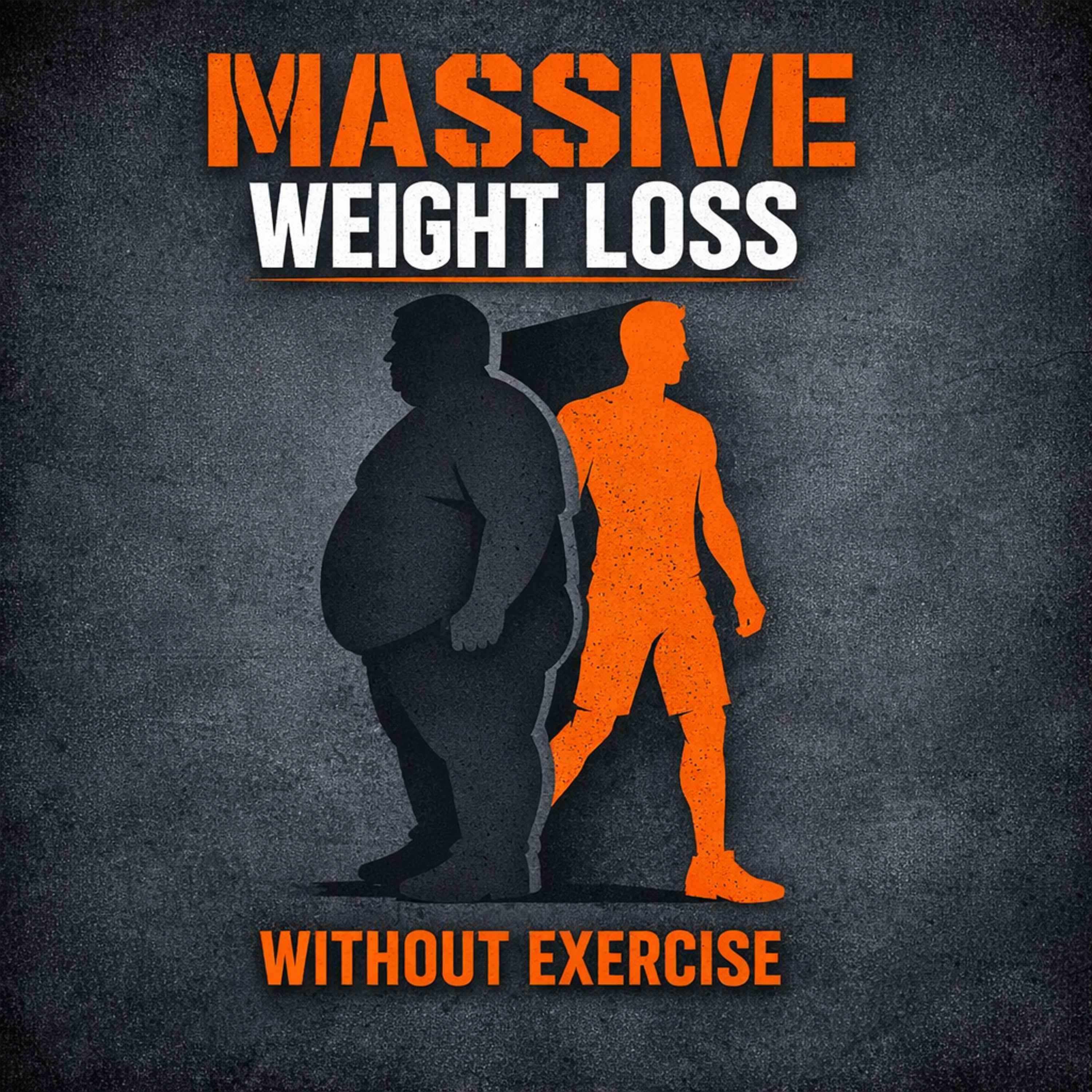 Massive Weight Loss Transformation Without Exercise podcast artwork