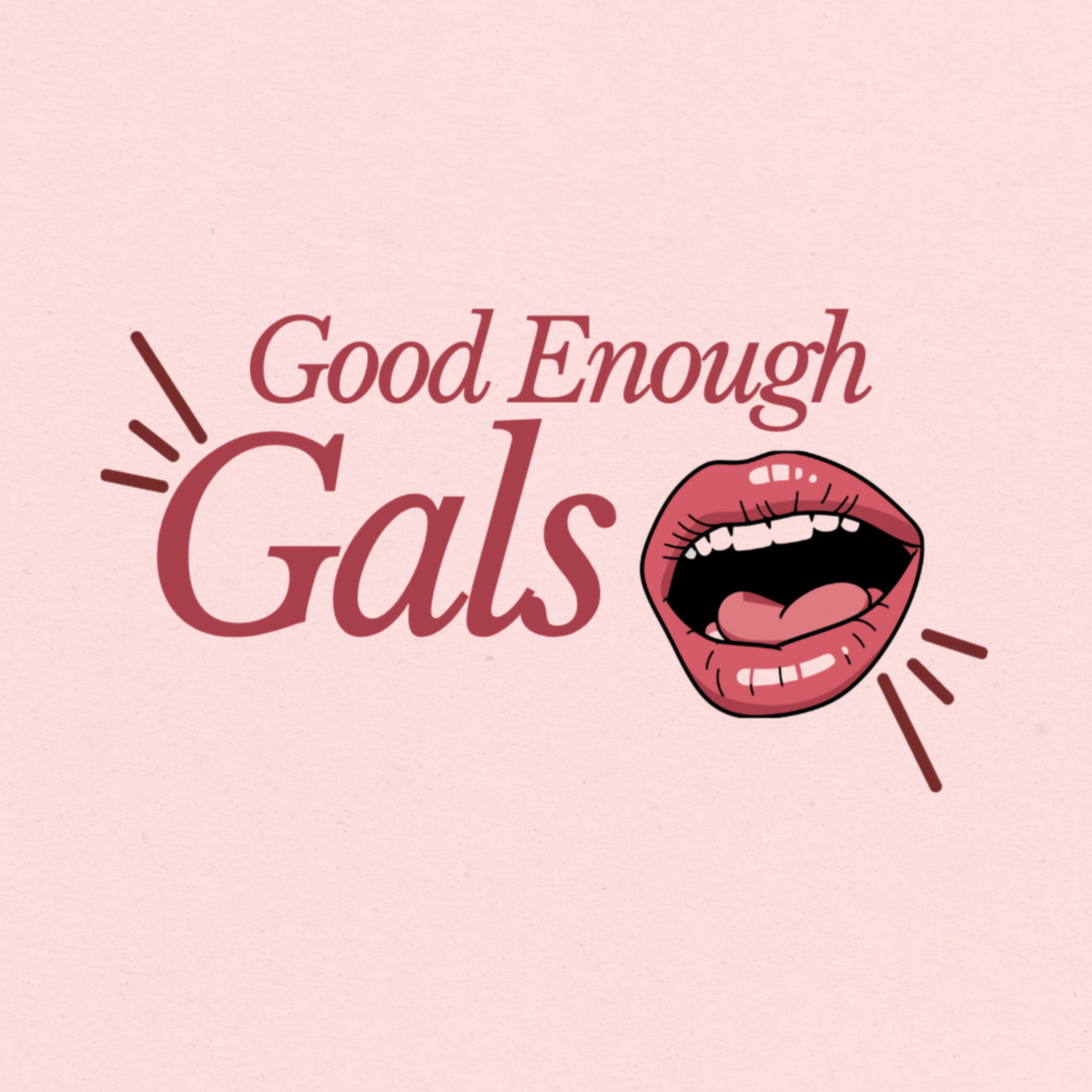 Good Enough Gals