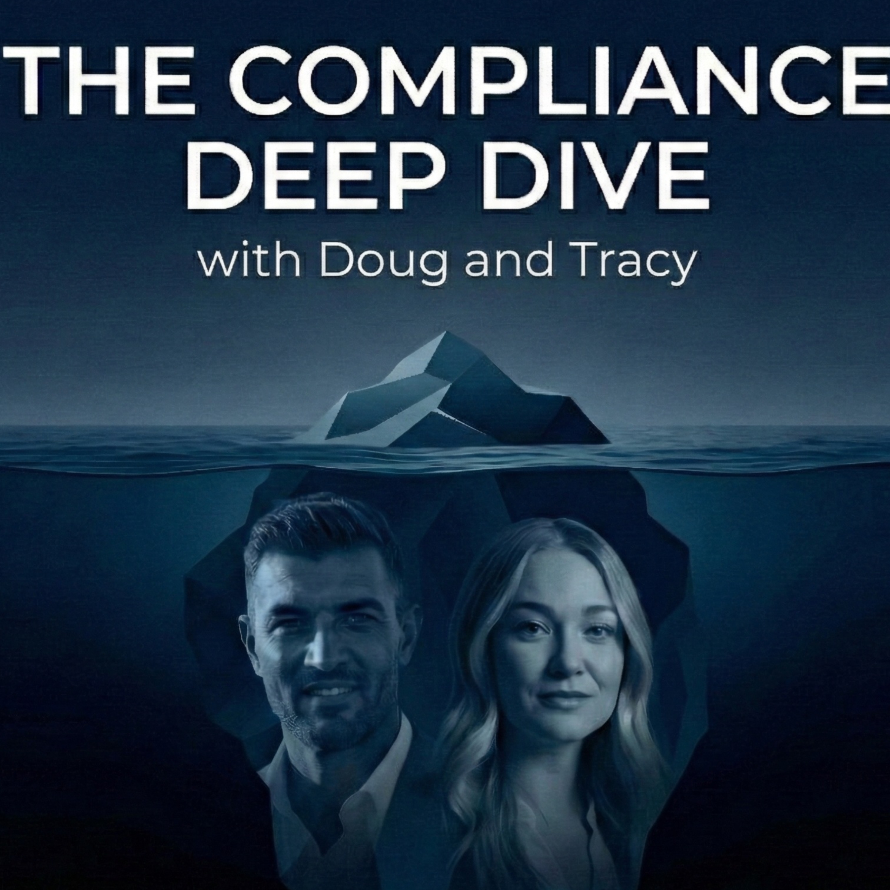 The Compliance Deep Dive with Doug & Tracy podcast artwork