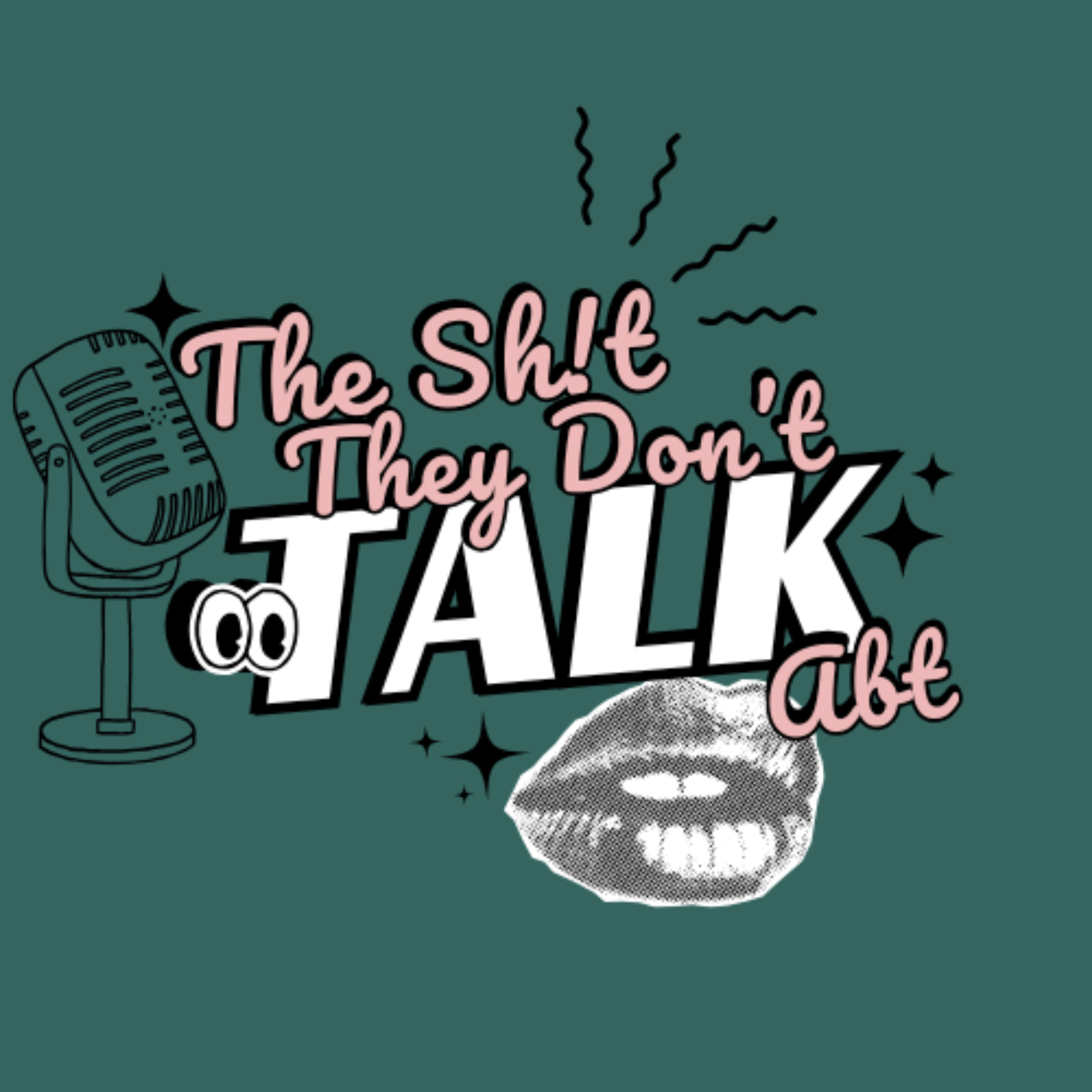 The Sh!t They Don't Tlk Abt podcast artwork