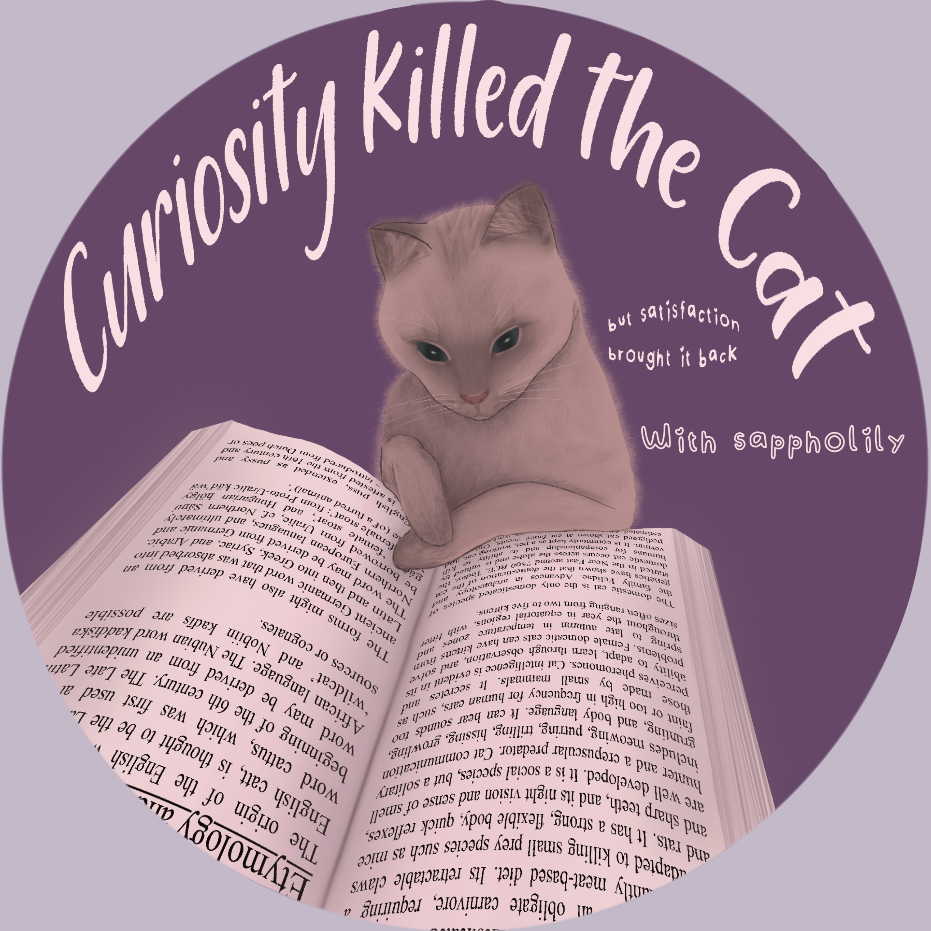 Curiousity Killed the Cat...But Satisfaction Brought It Back