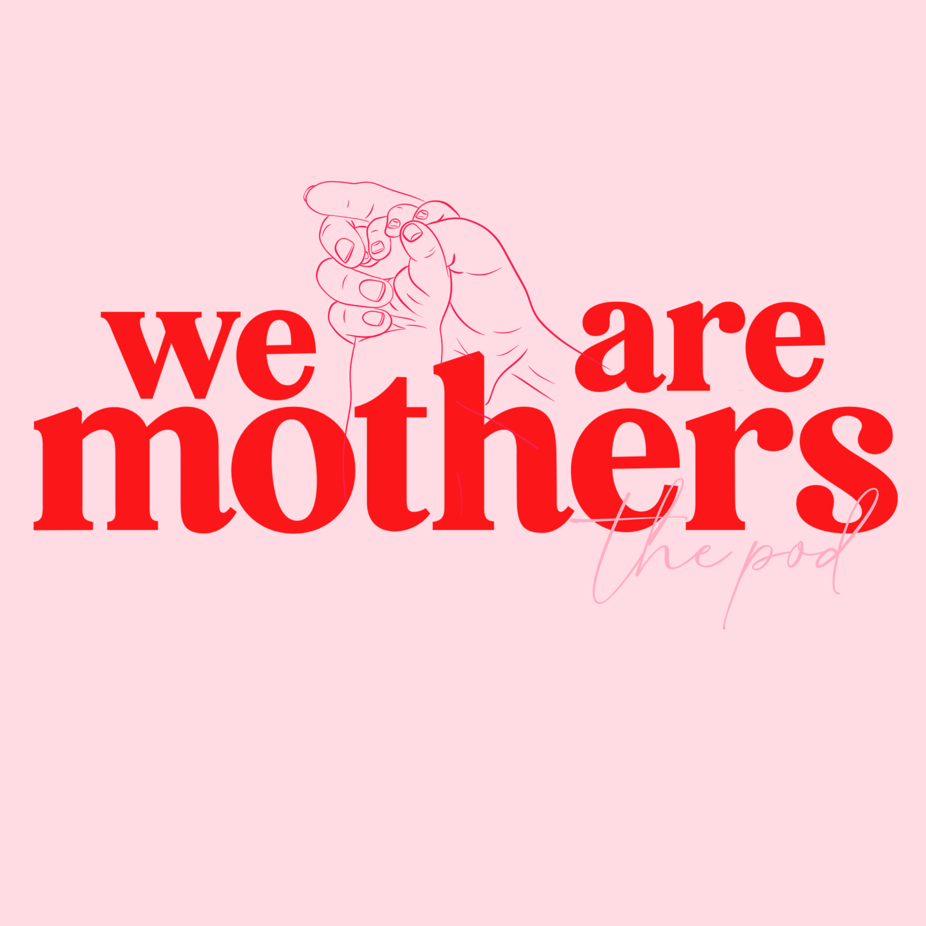 We Are Mothers. podcast artwork