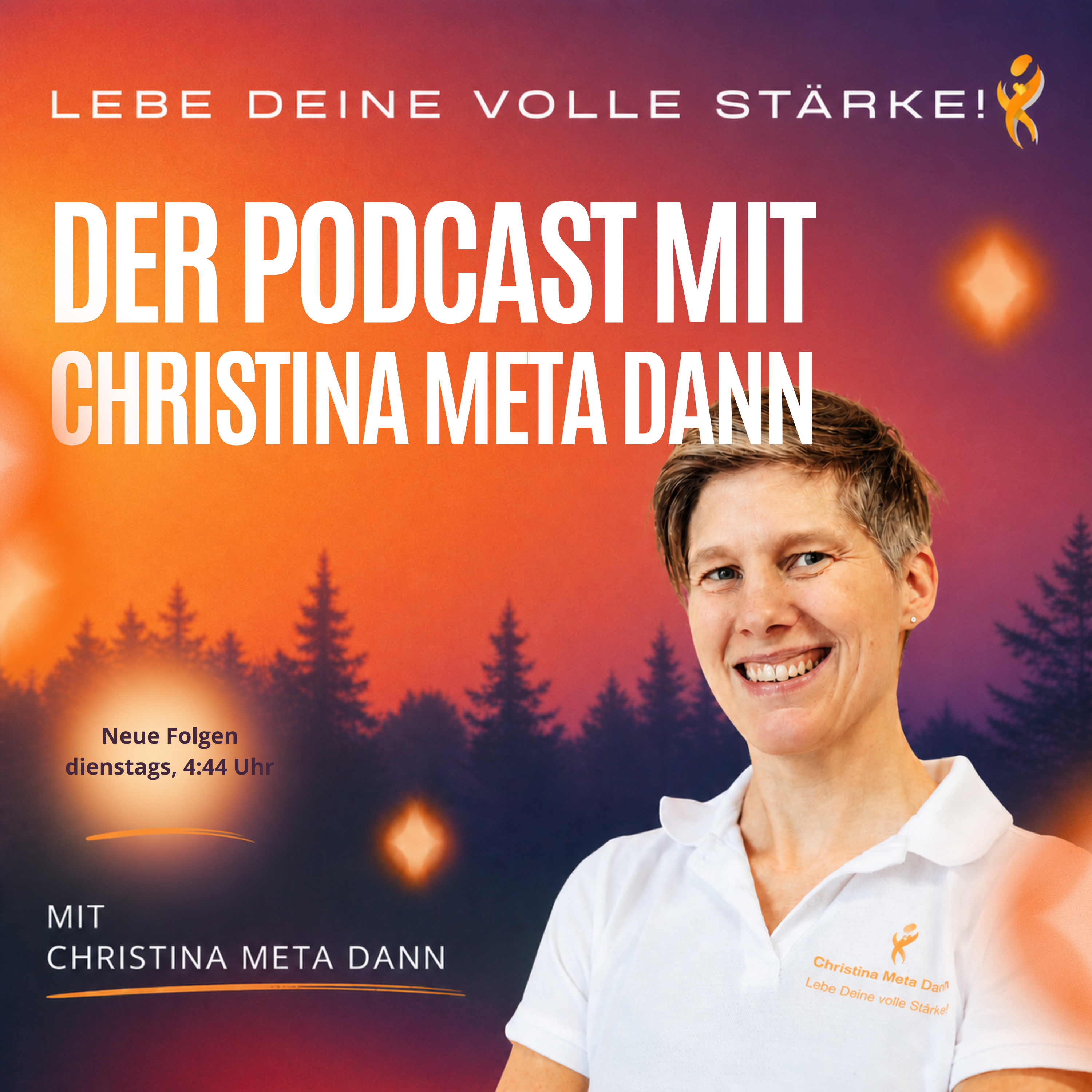 Lebe Deine volle Stärke! DER Podcast von Christina Meta Dann podcast artwork