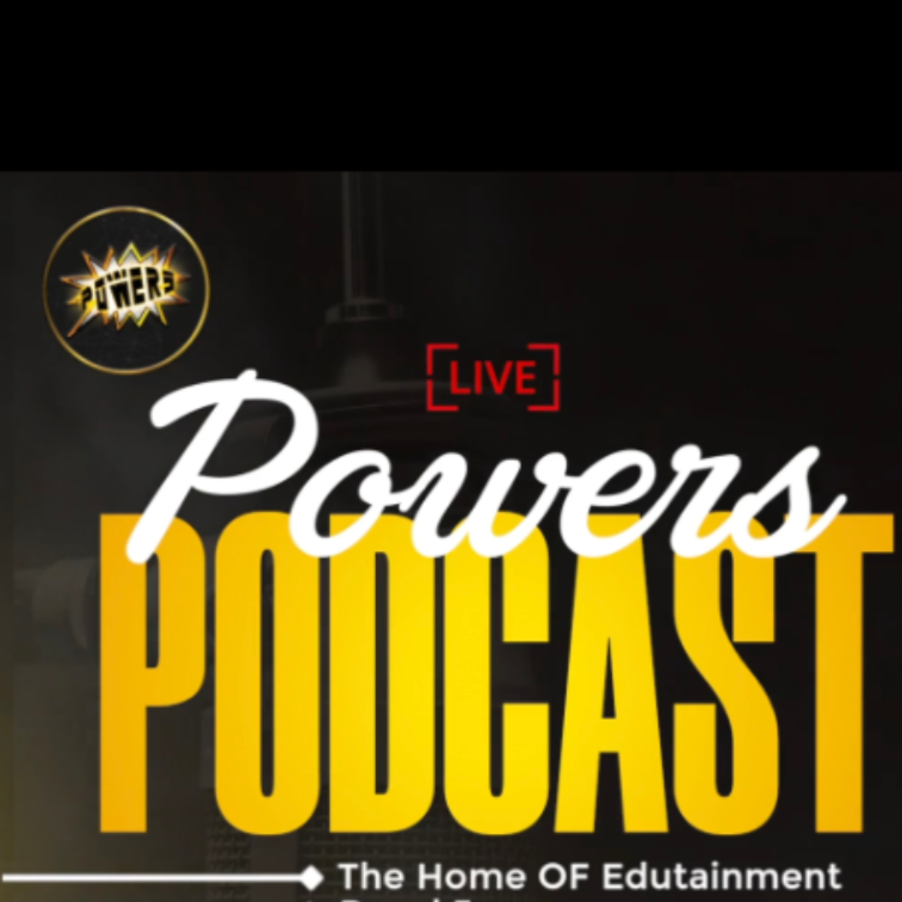Powers Live Podcast