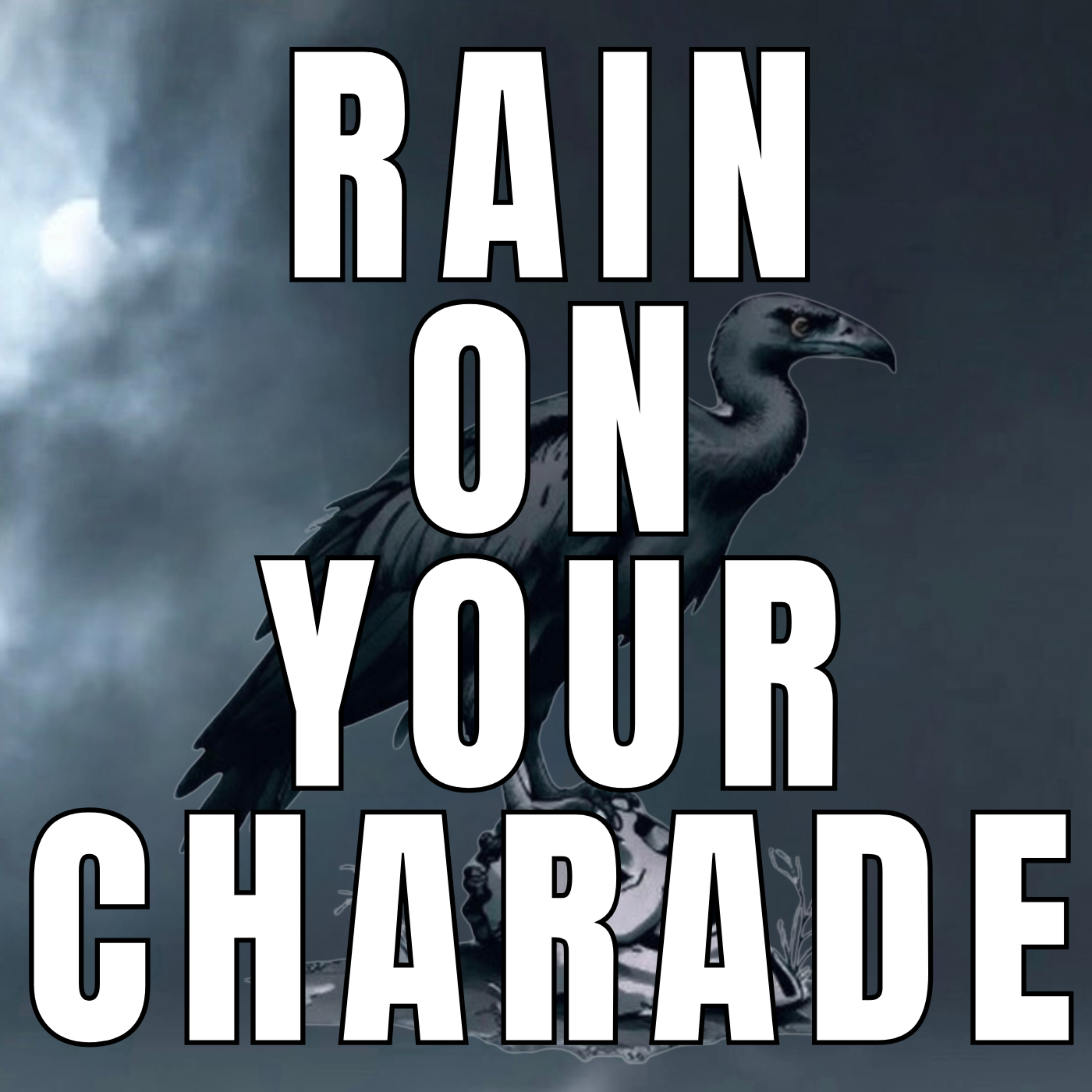Rain on Your Charade
