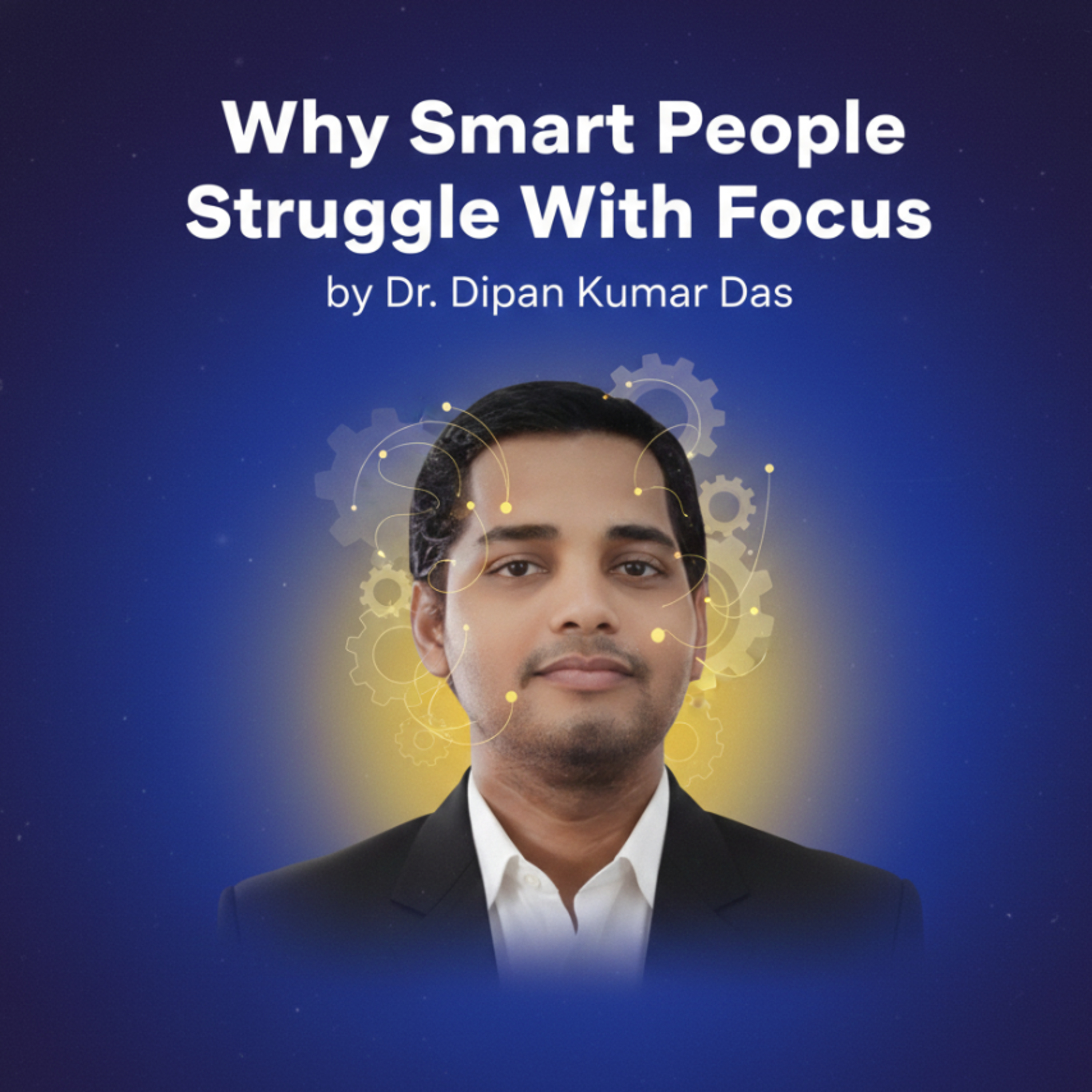 Why Smart People Struggle With Focus podcast artwork