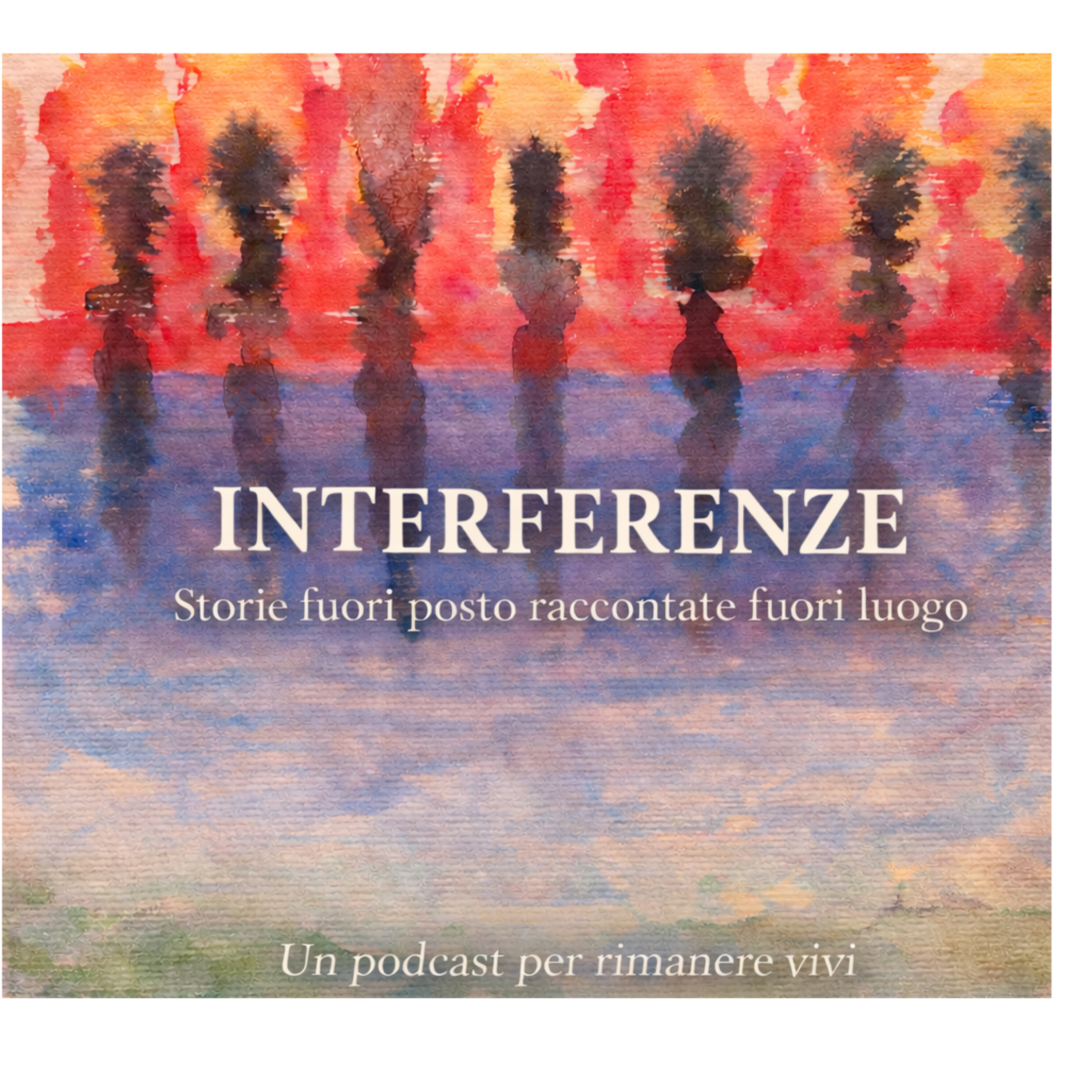 INTERFERENZE - Storie fuori posto raccontate fuori luogo podcast artwork