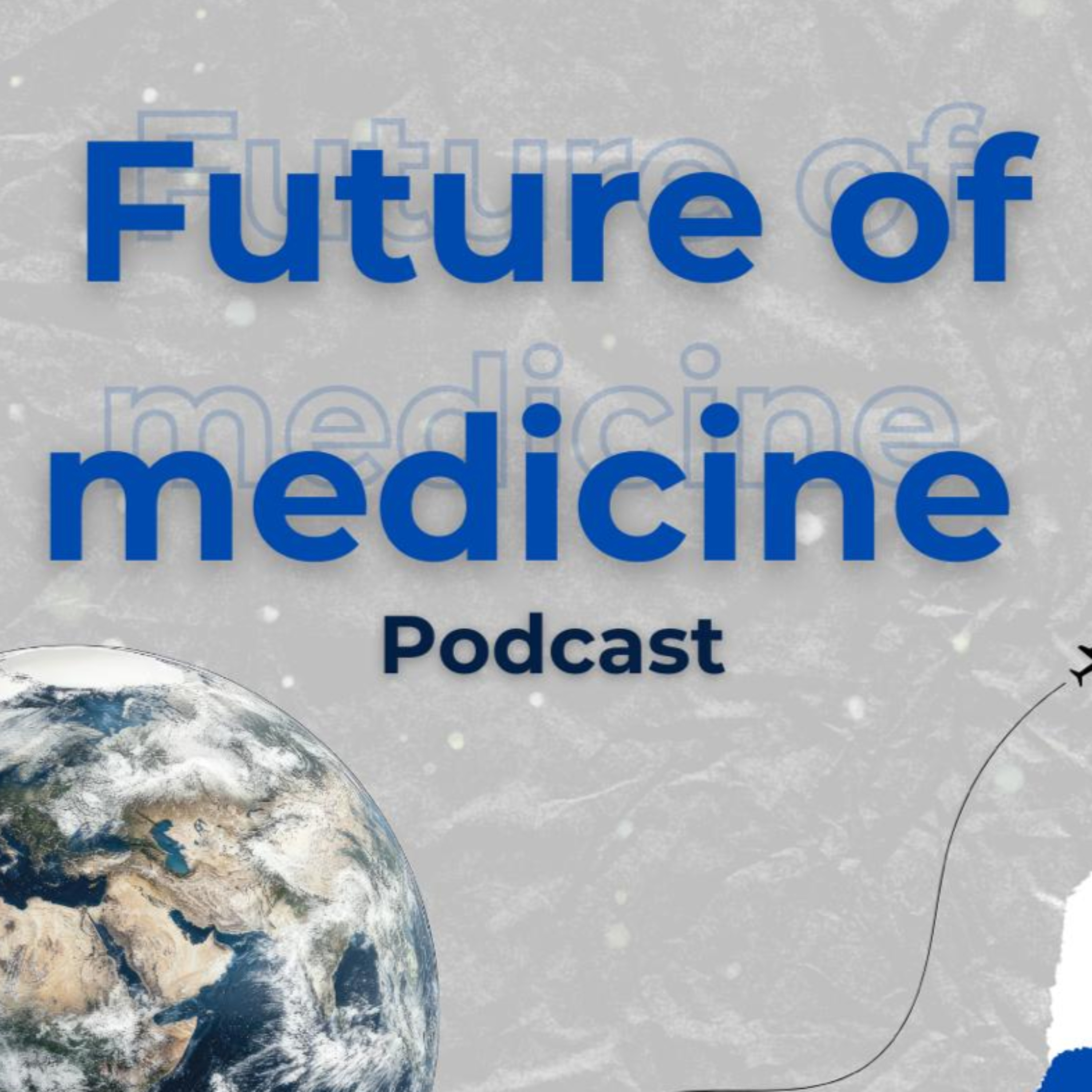 Future of medicine podcast artwork