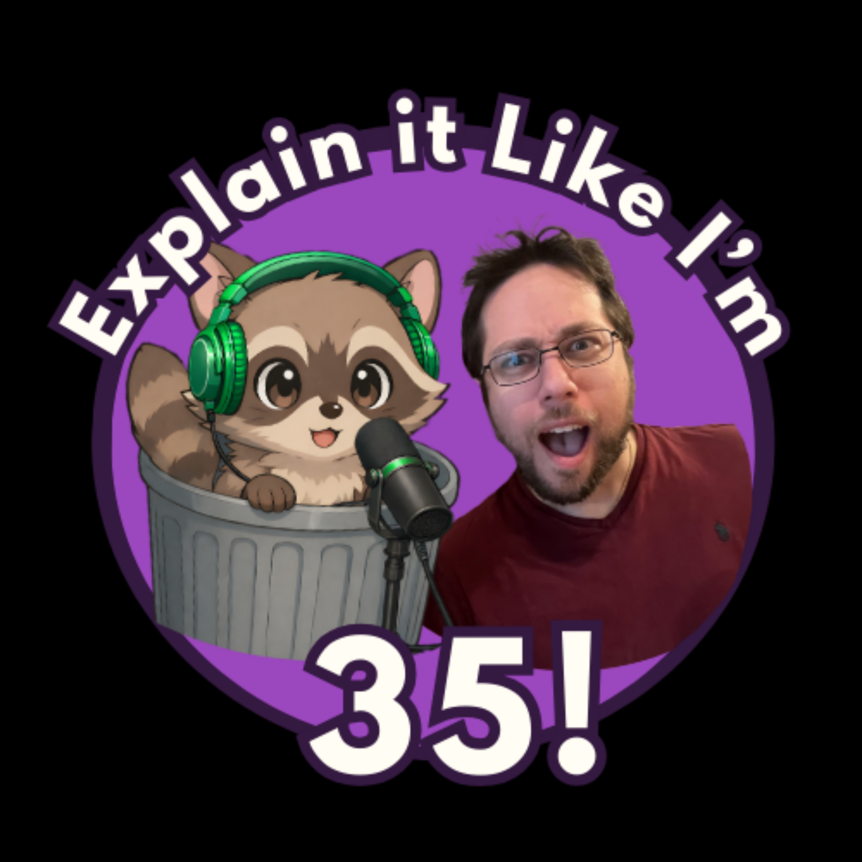 Explain It Like I'm 35!