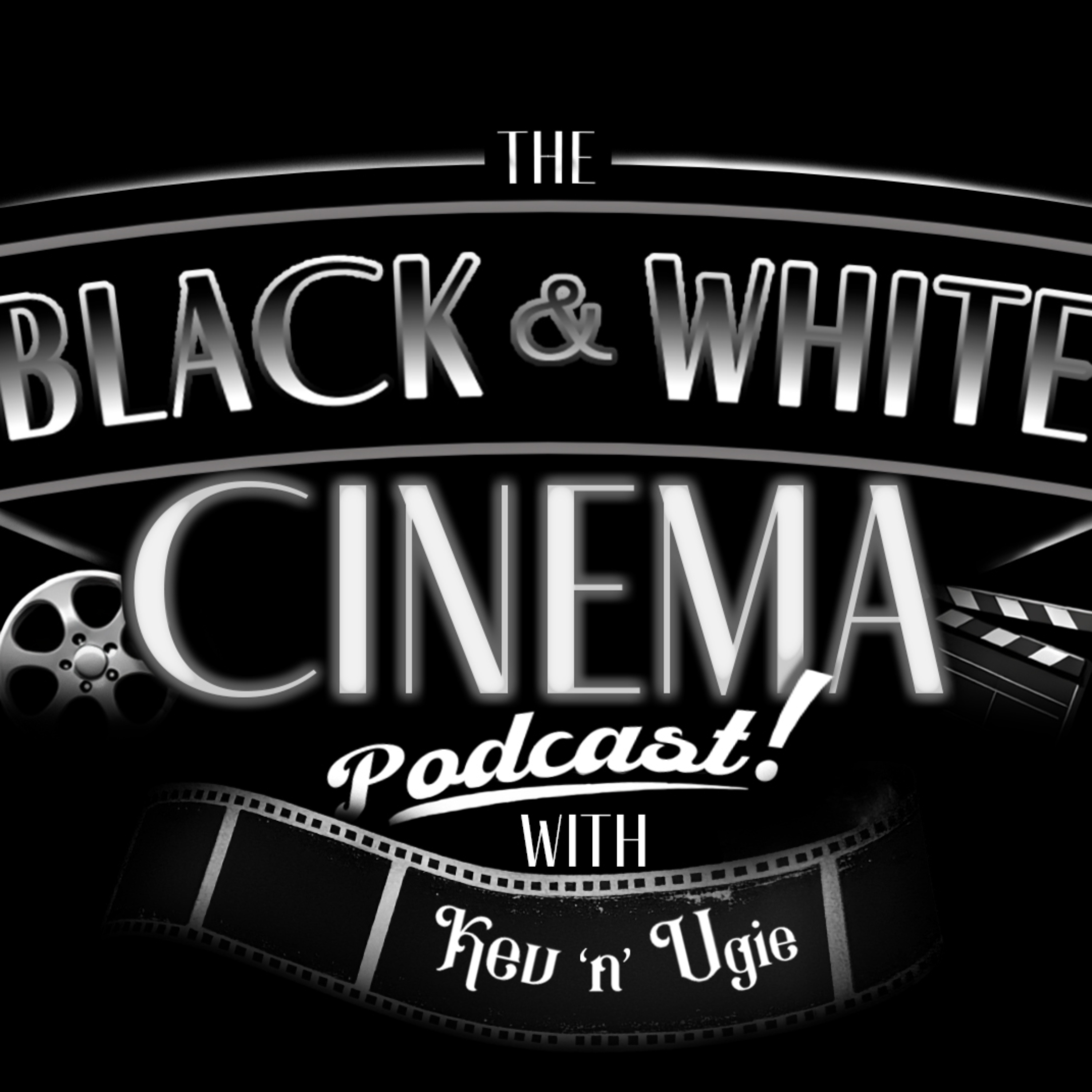 The Black and White Cinema Podcast with Kev 'n' Ugie cover art