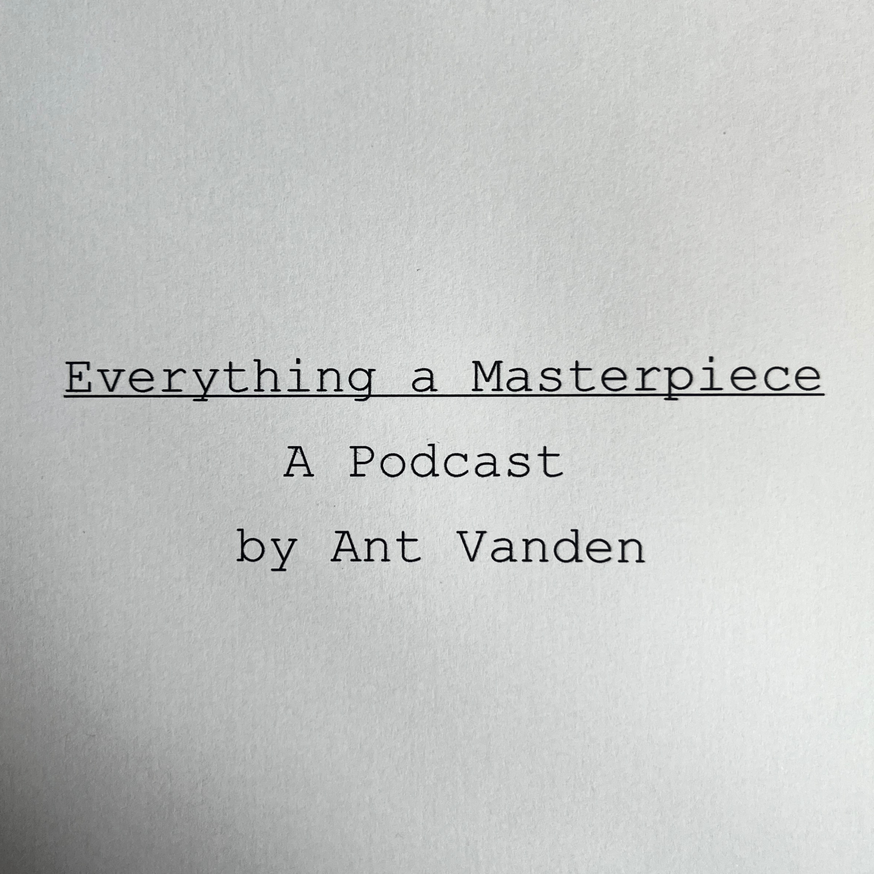 Everything a Masterpiece podcast artwork