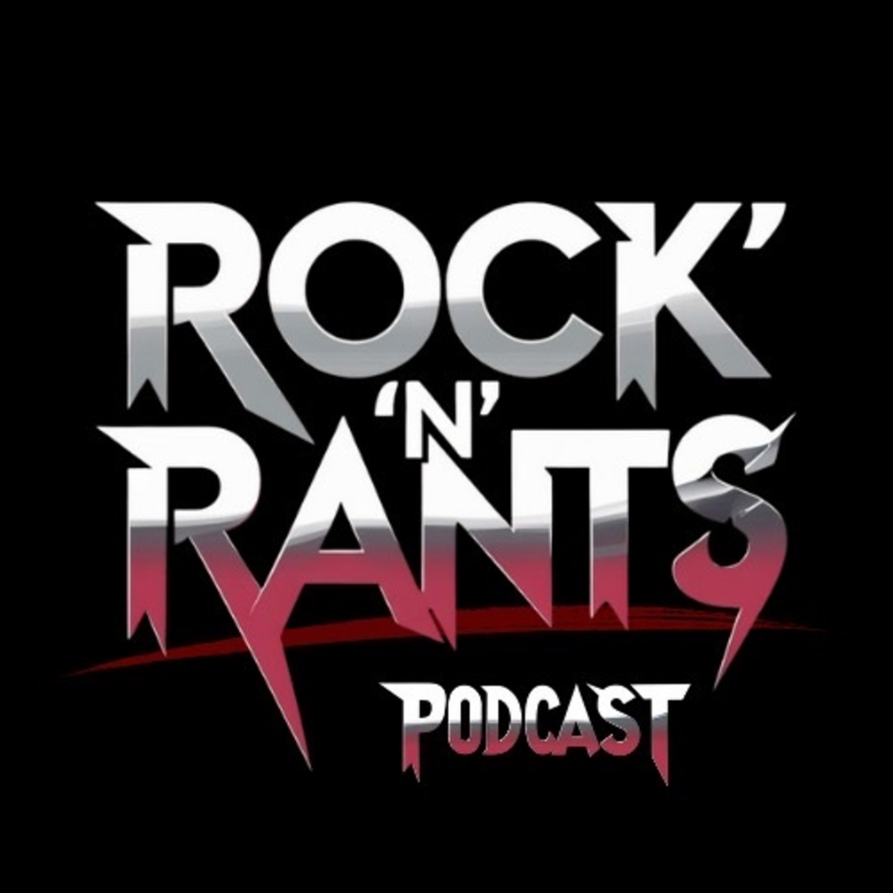 Rock 'N' Rants Podcast podcast artwork