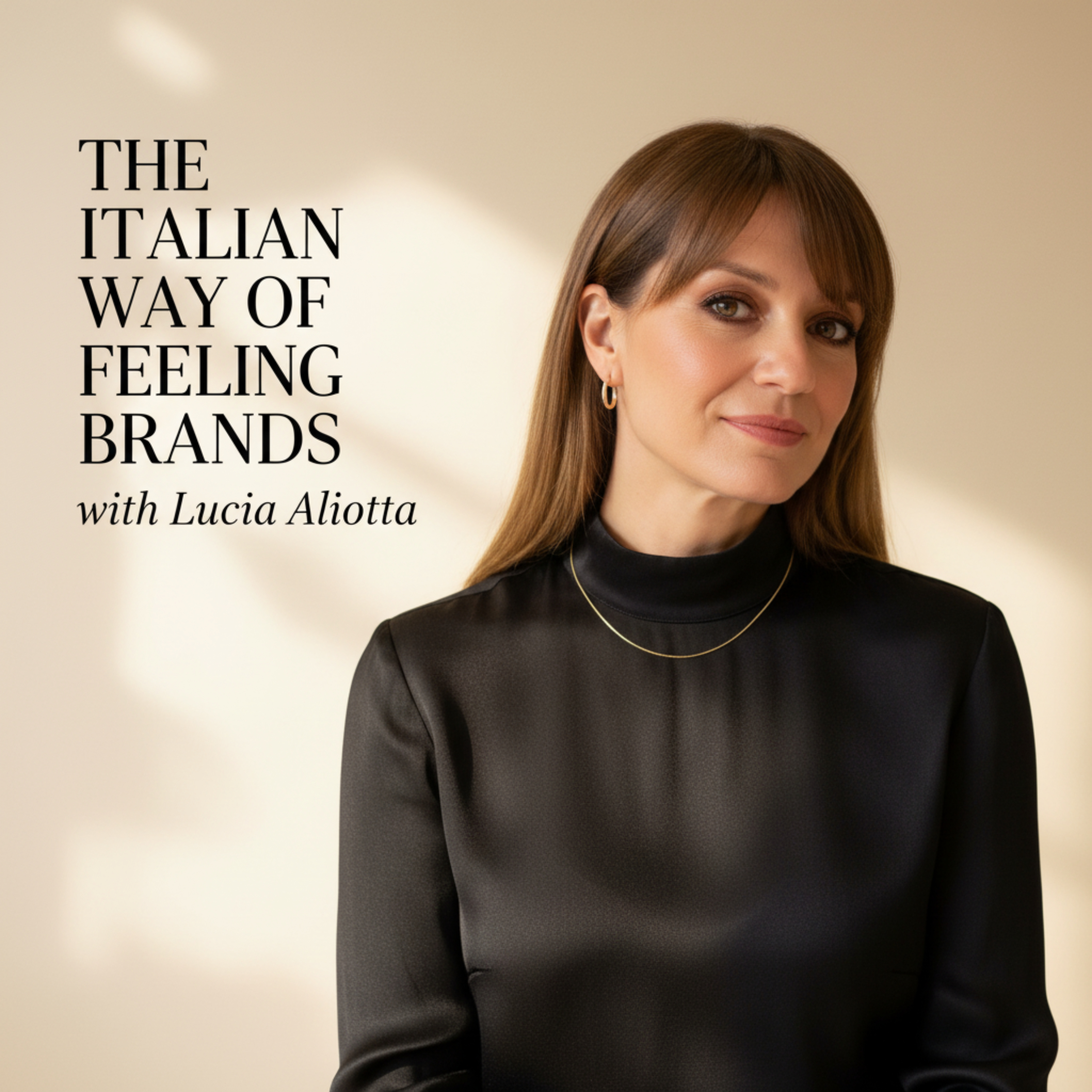 The Italian Way of Feeling Brands - Hosted by Lucia Aliotta The Italian Storyteller podcast artwork