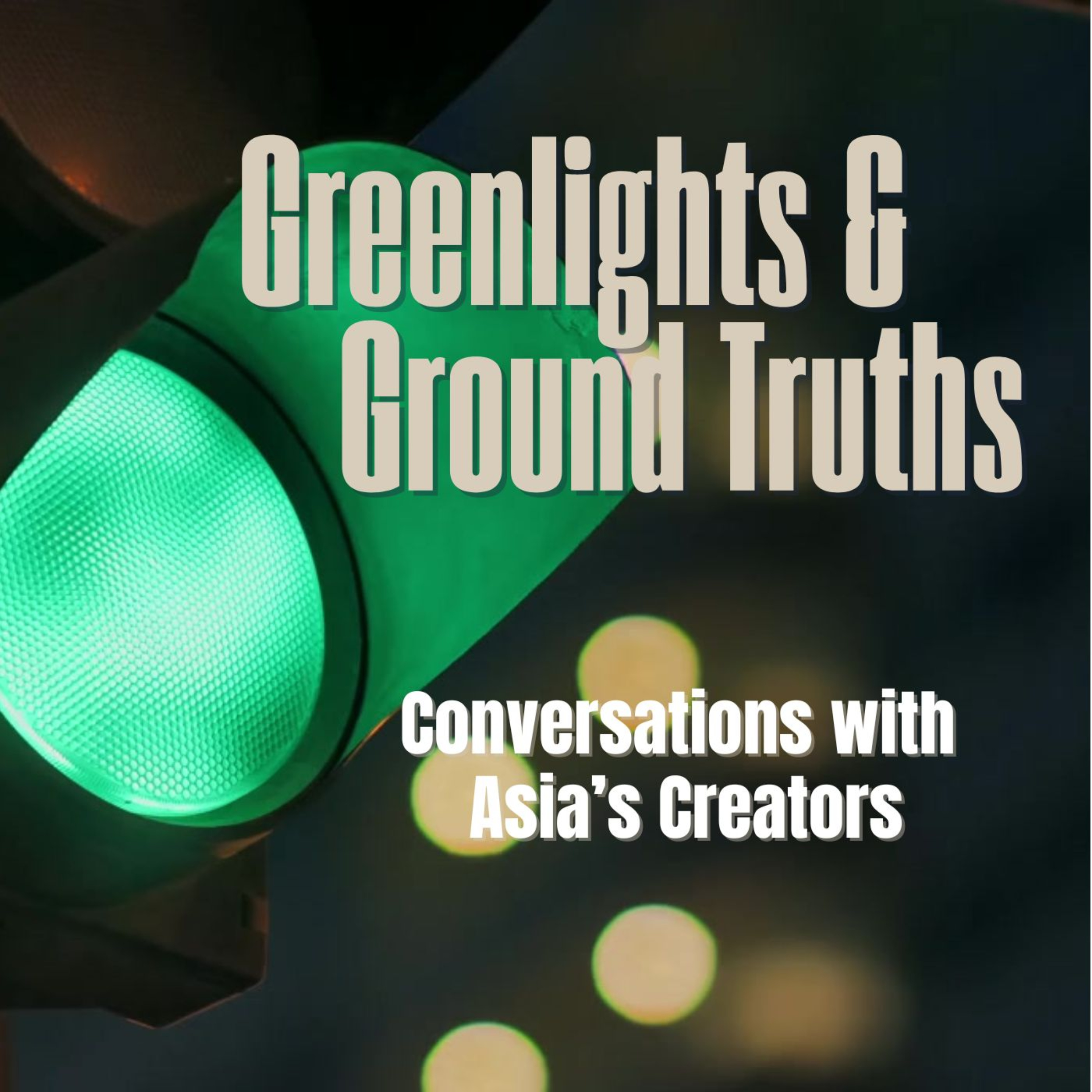 Greenlights and Ground Truths – ContentAsia's Conversations with Asia’s Creators podcast artwork