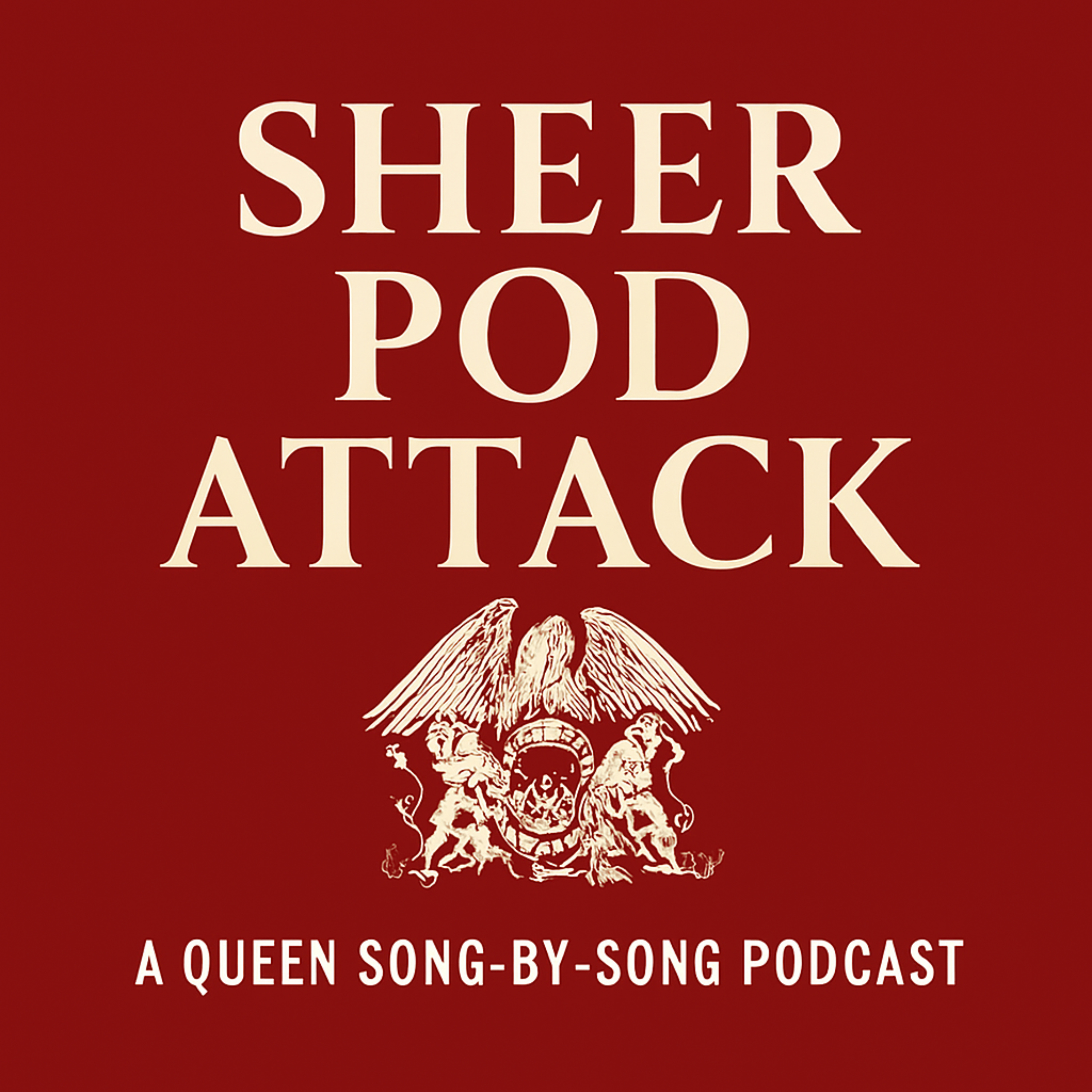 Sheer Pod Attack: A Queen Song-By-Song Podcast cover art