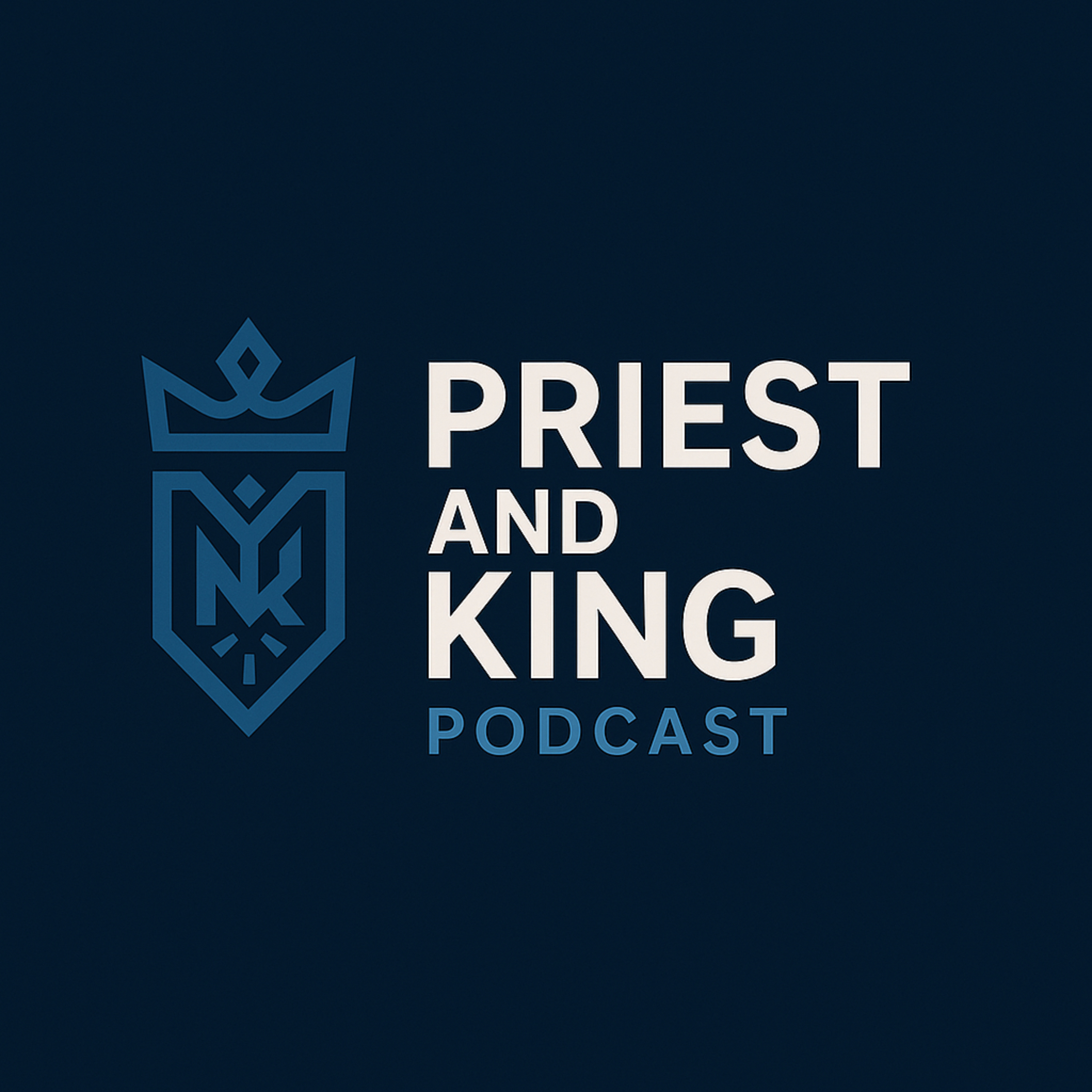 Priest and King Podcast