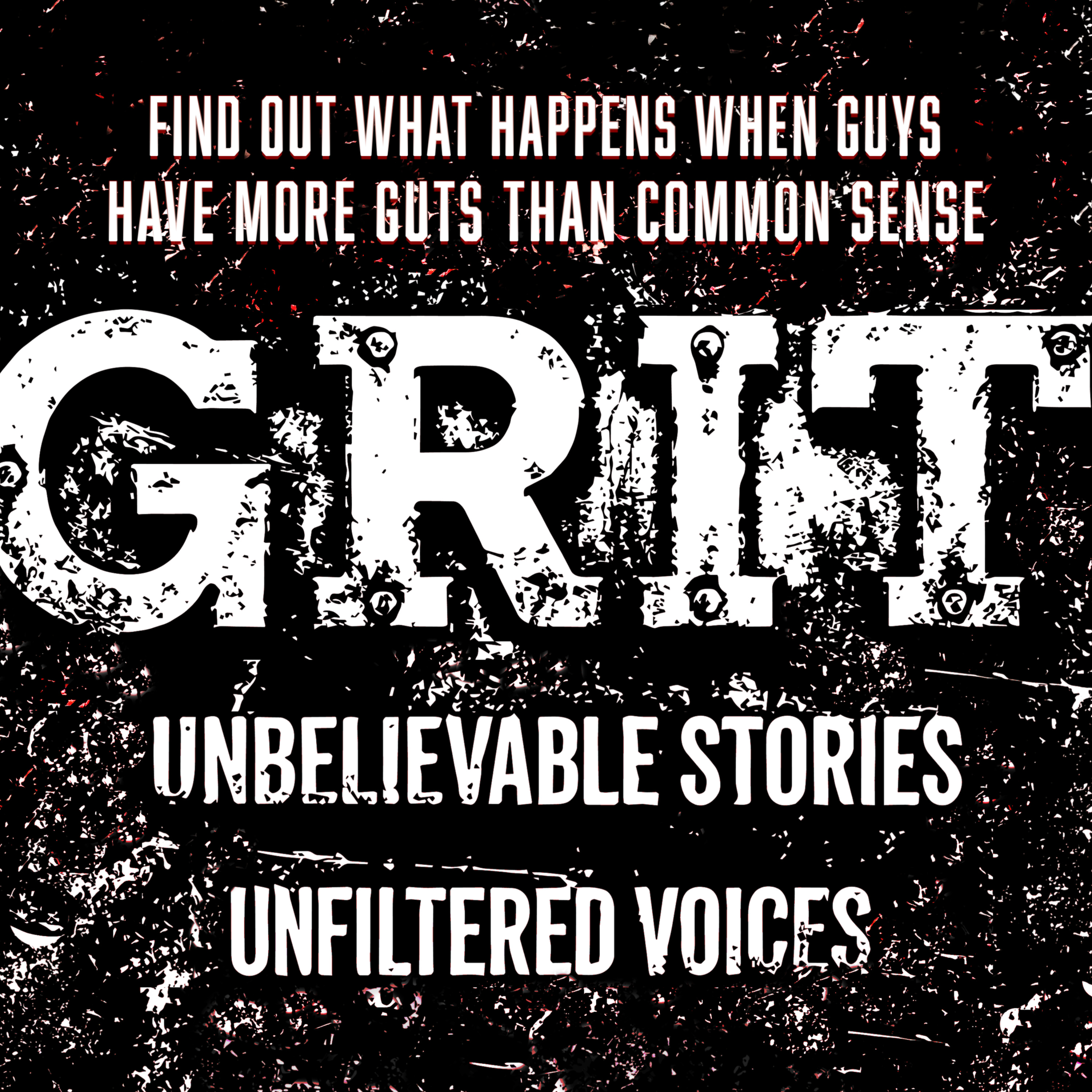 GRIT - Unbelievable Stories. Unfiltered Voices. podcast artwork