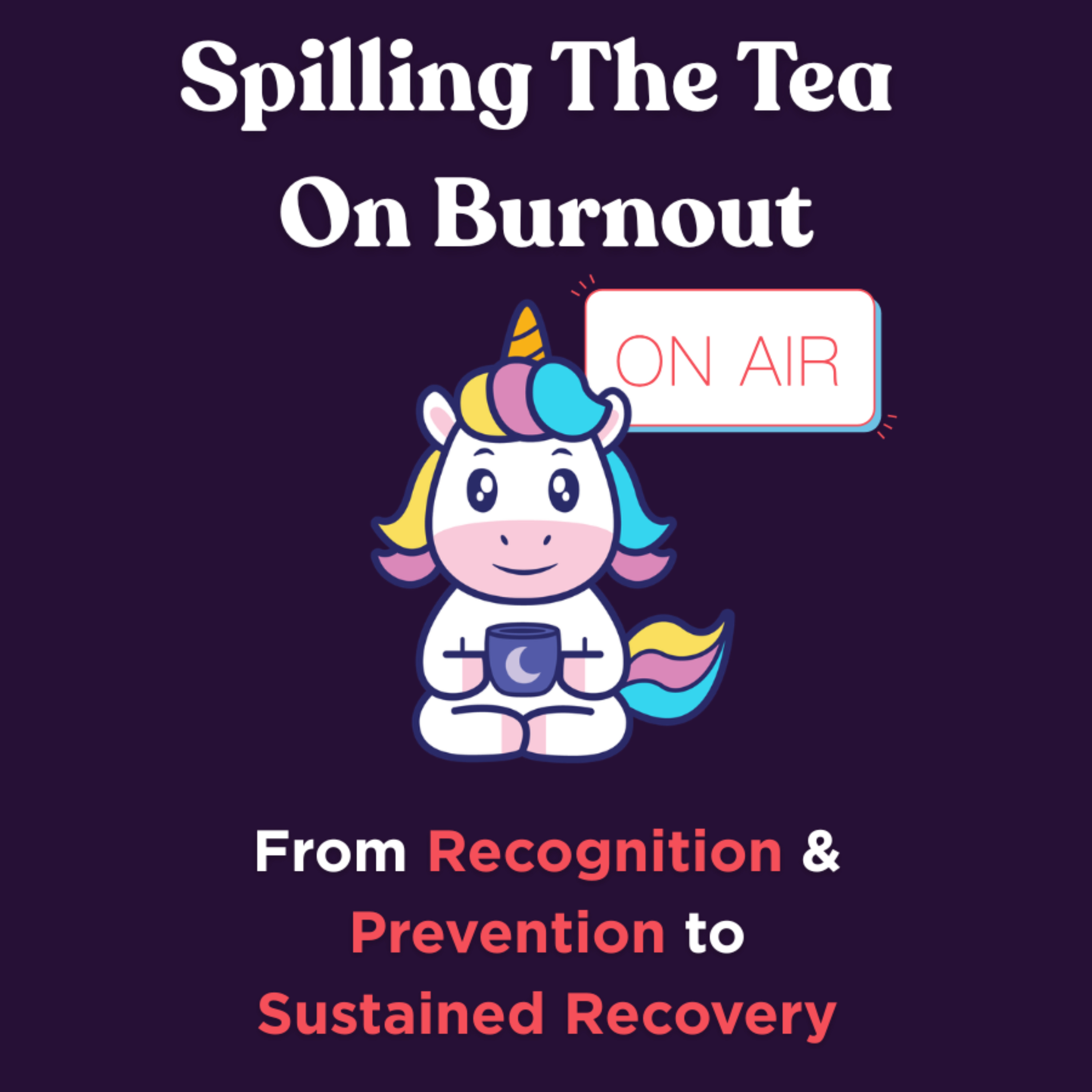 Spilling The Tea On Burnout