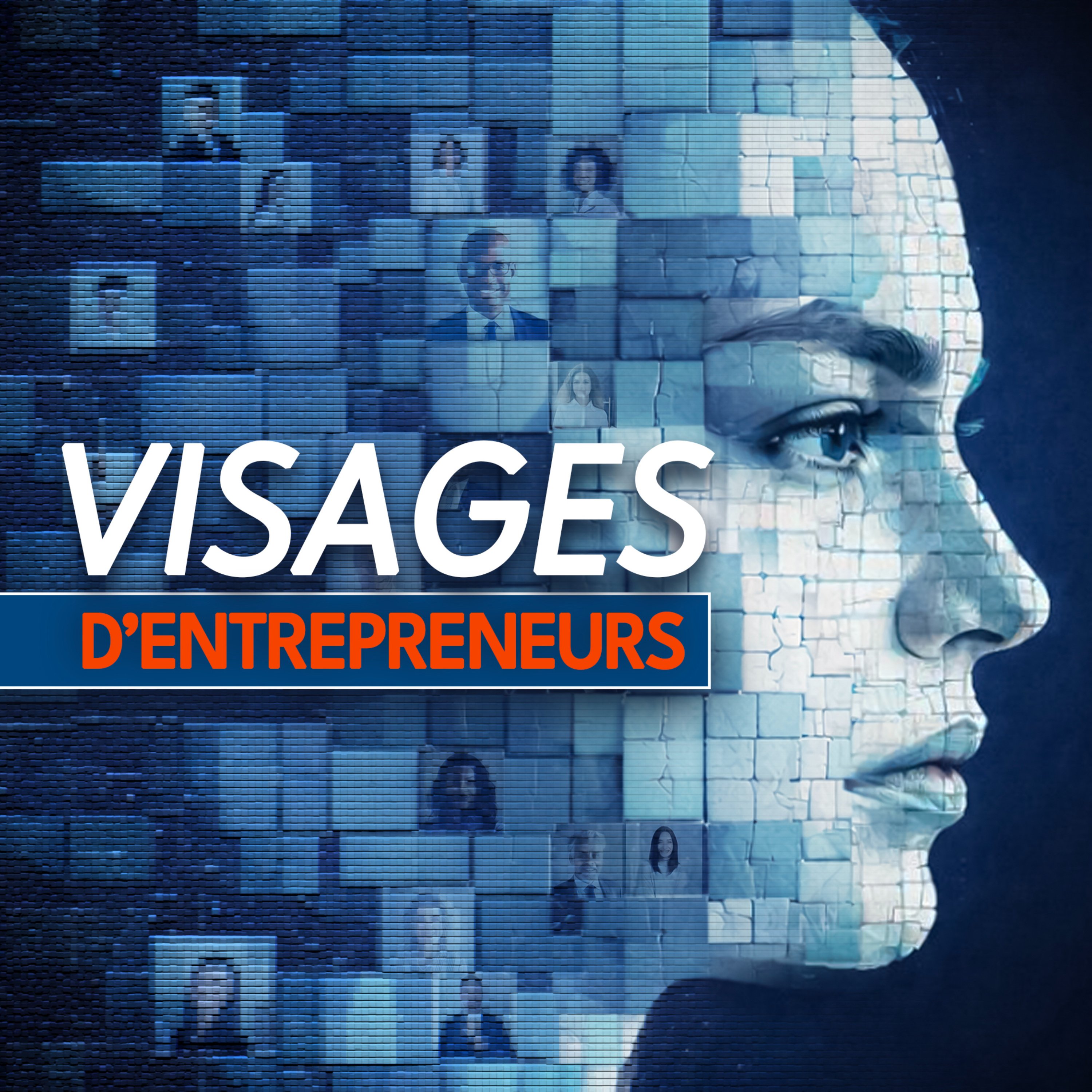Visages d'Entrepreneurs
