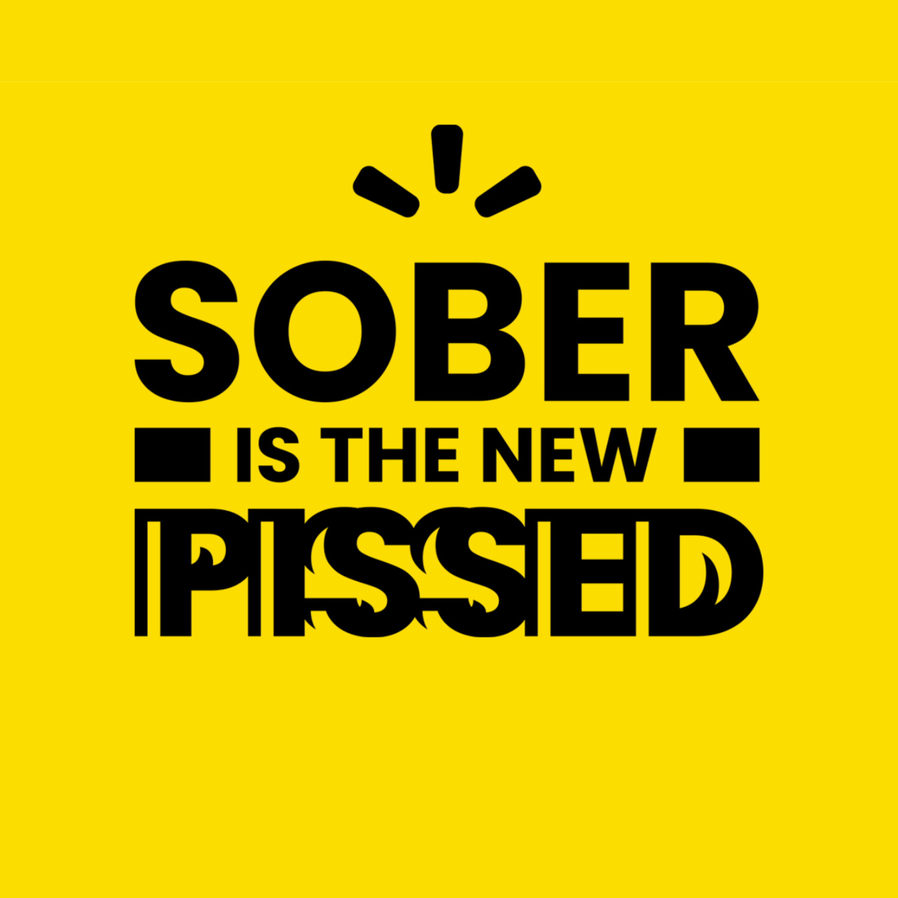 Sober Is The New Pissed. cover art