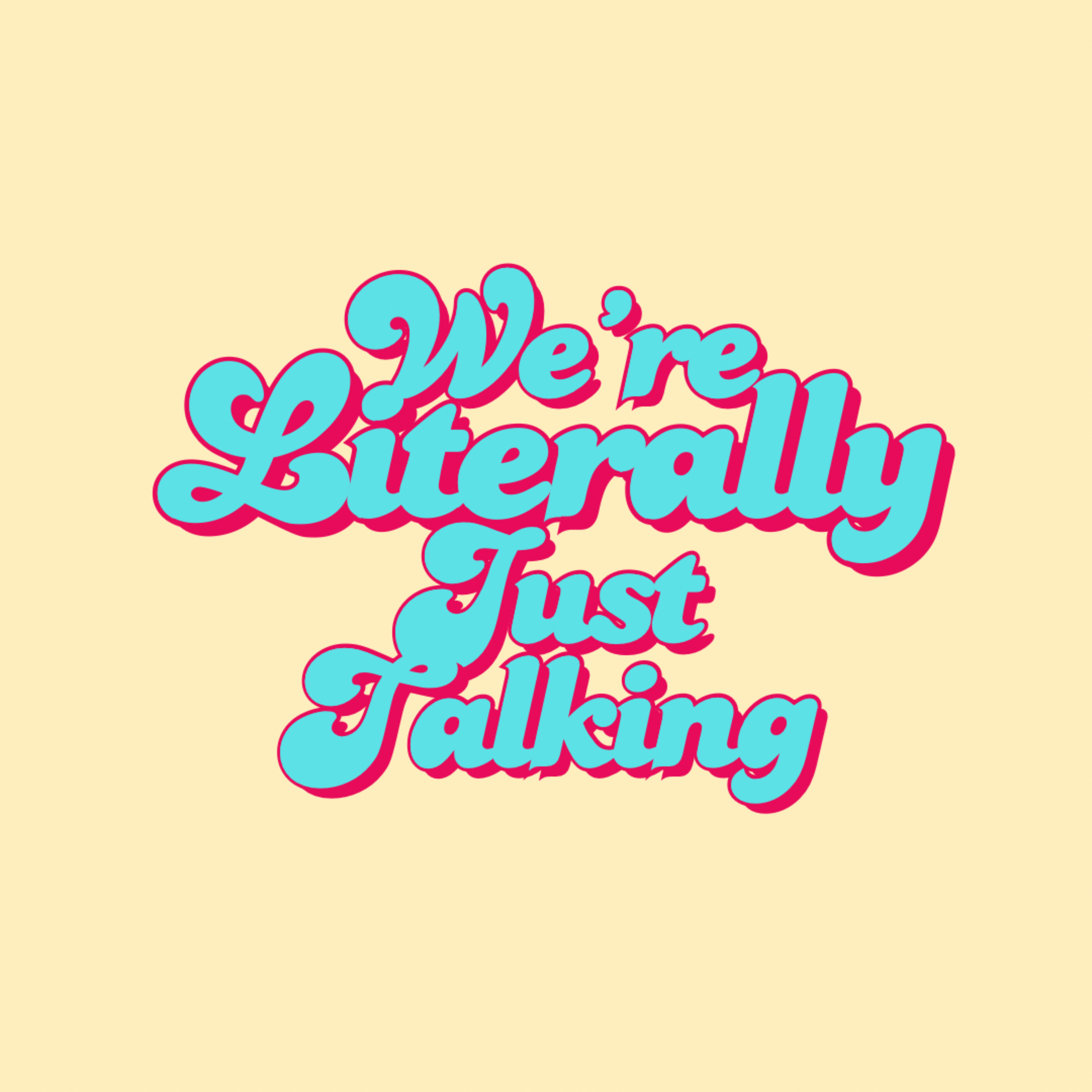 WLJT: We’re Literally Just Talking podcast artwork