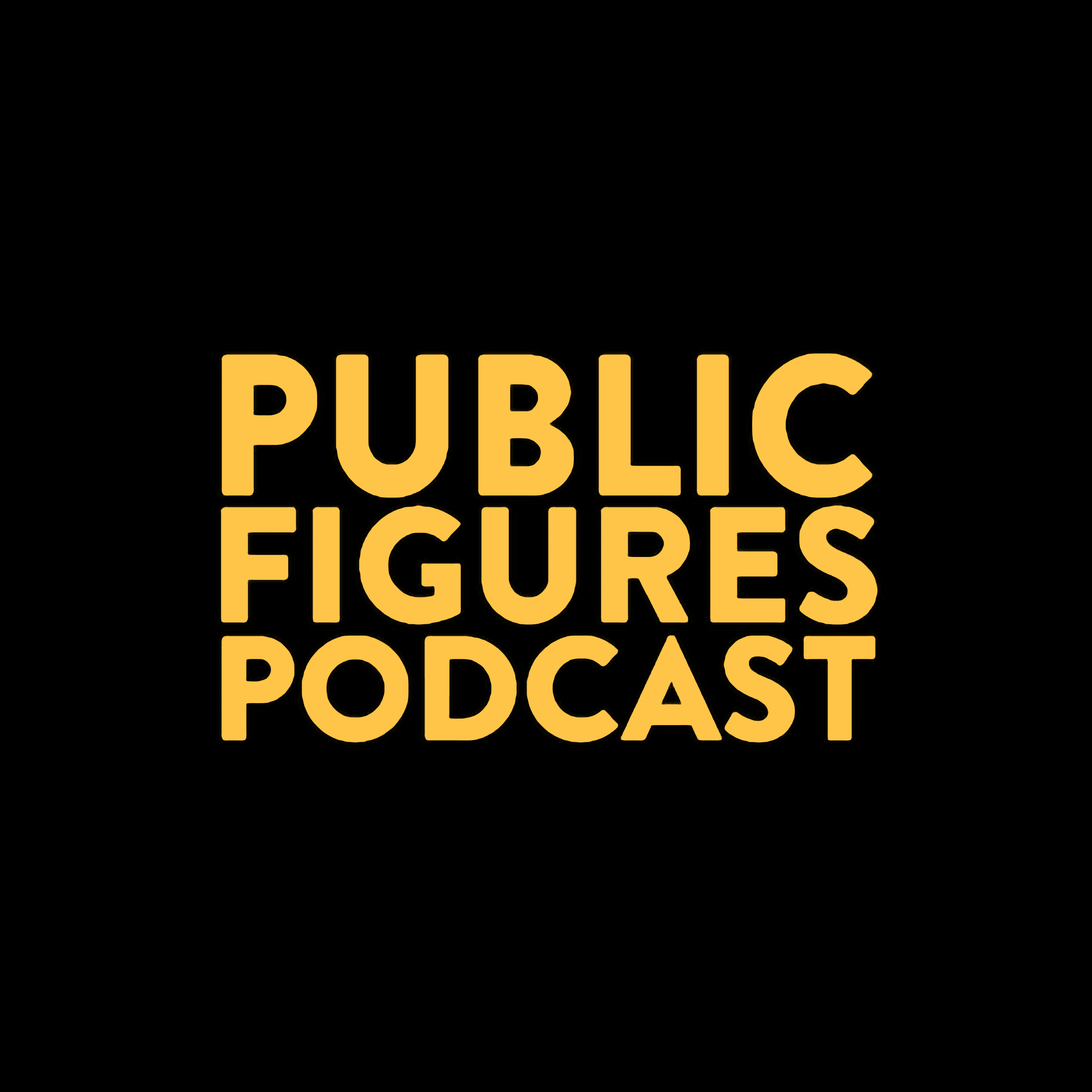 PUBLIC FIGURES PODCAST