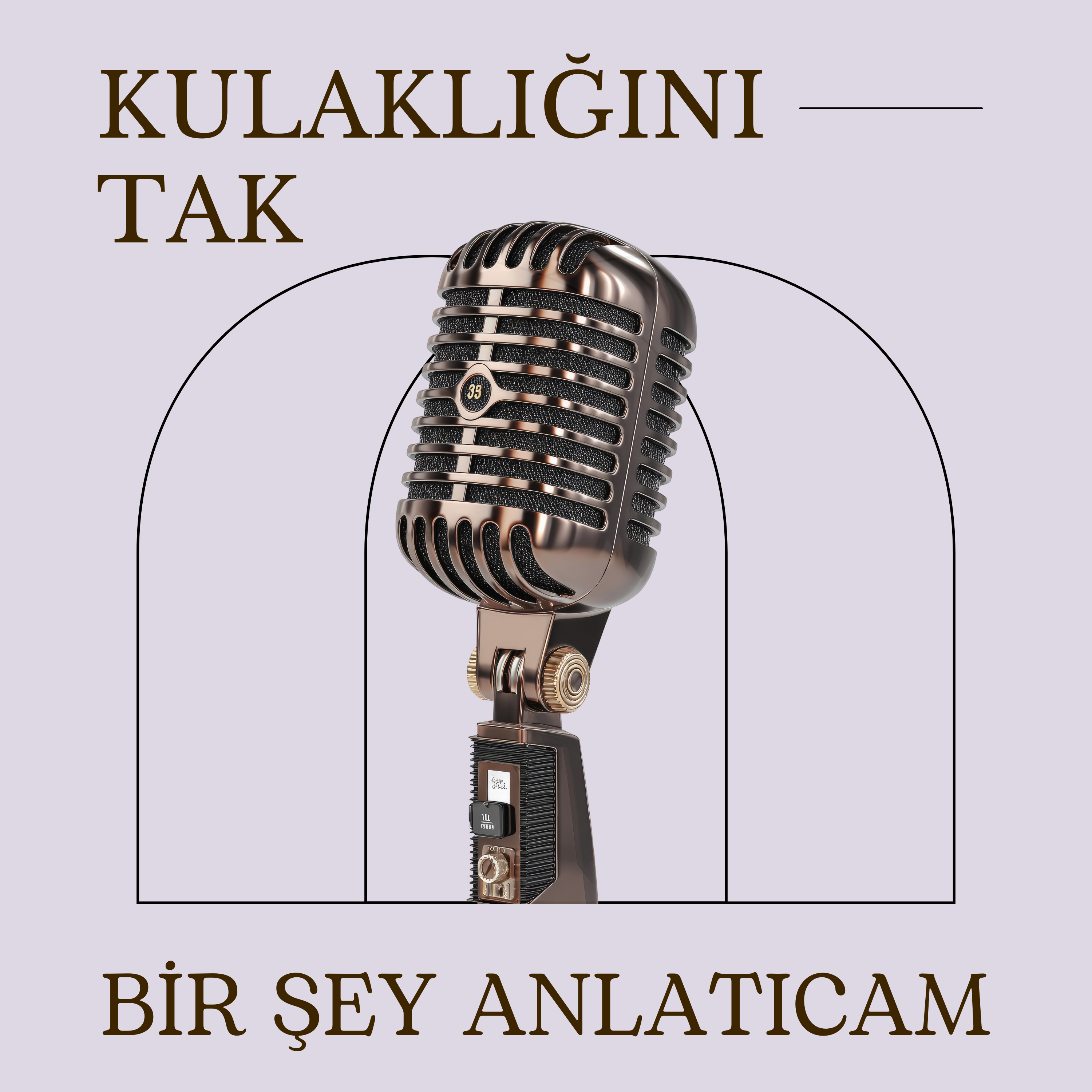 Kulaklığını Tak Bir Şey Anlatıcam podcast artwork