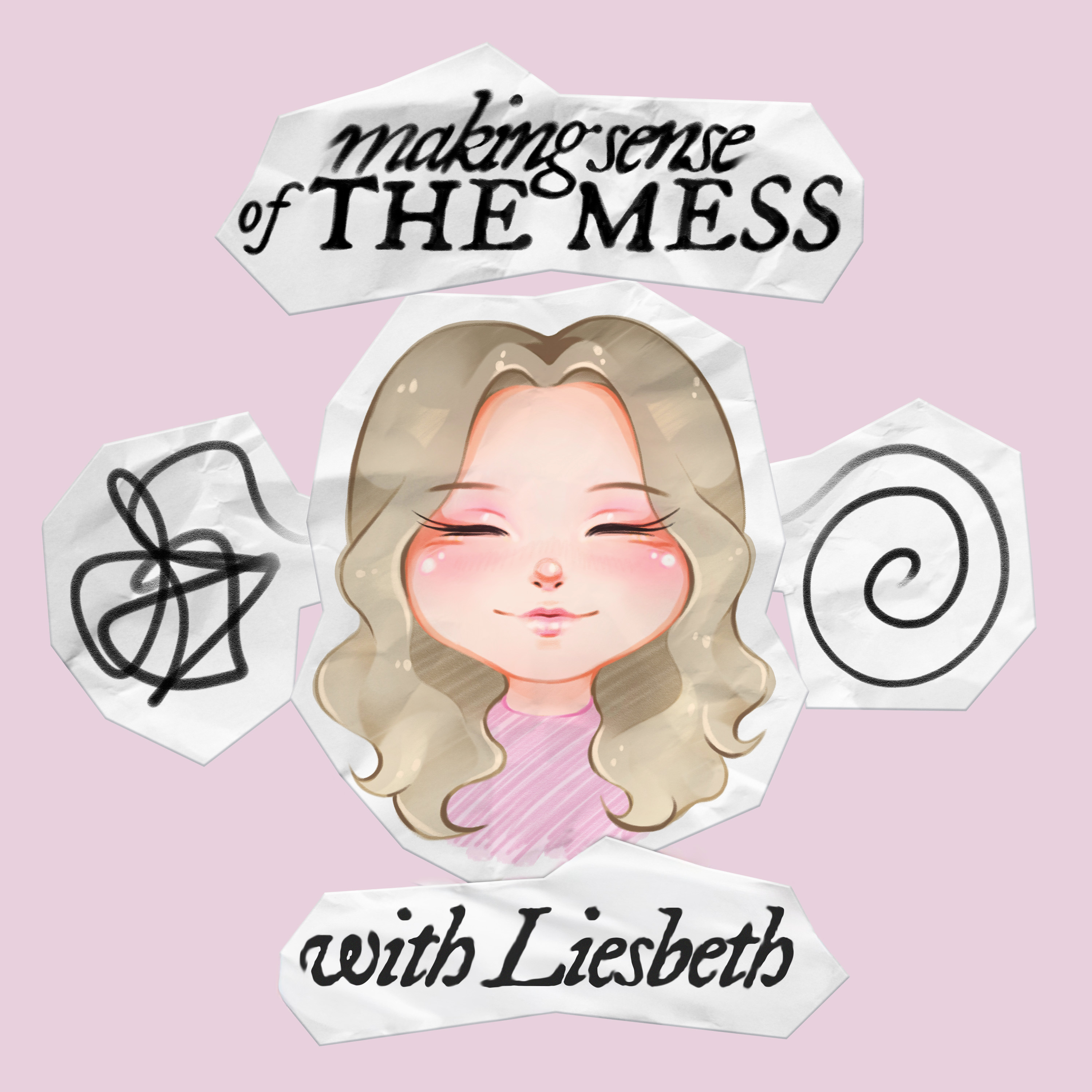 Making Sense of the Mess with Liesbeth podcast artwork